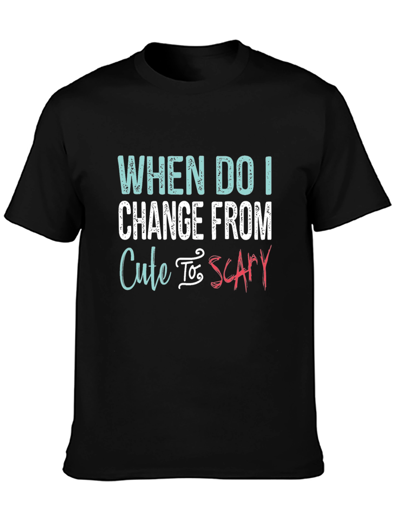 Black Cute To Scary T-Shirt - Funny Sarcastic Tee view 3