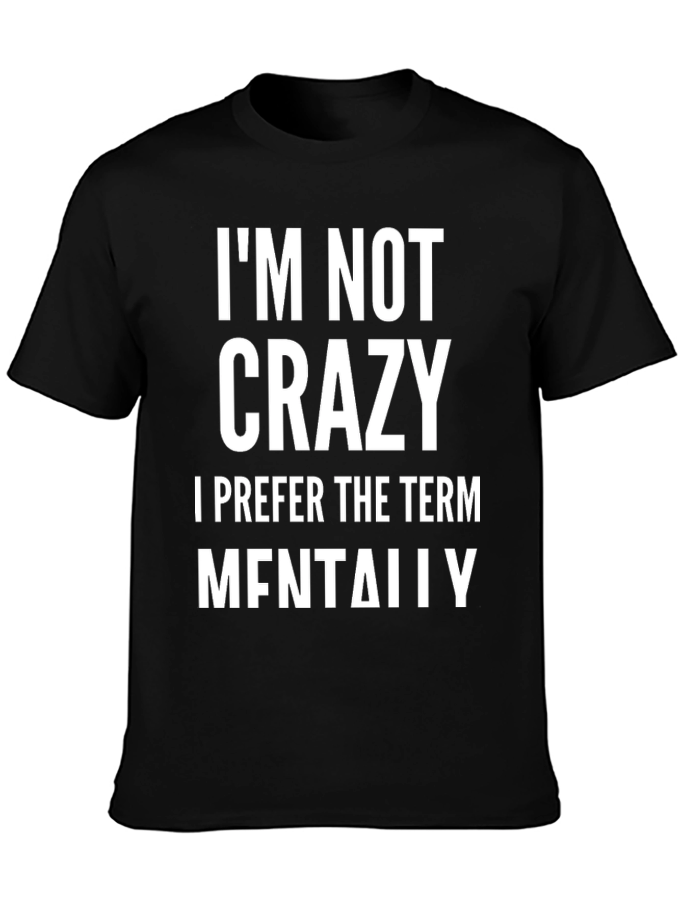 Black I'm Not Crazy T-Shirt view 3