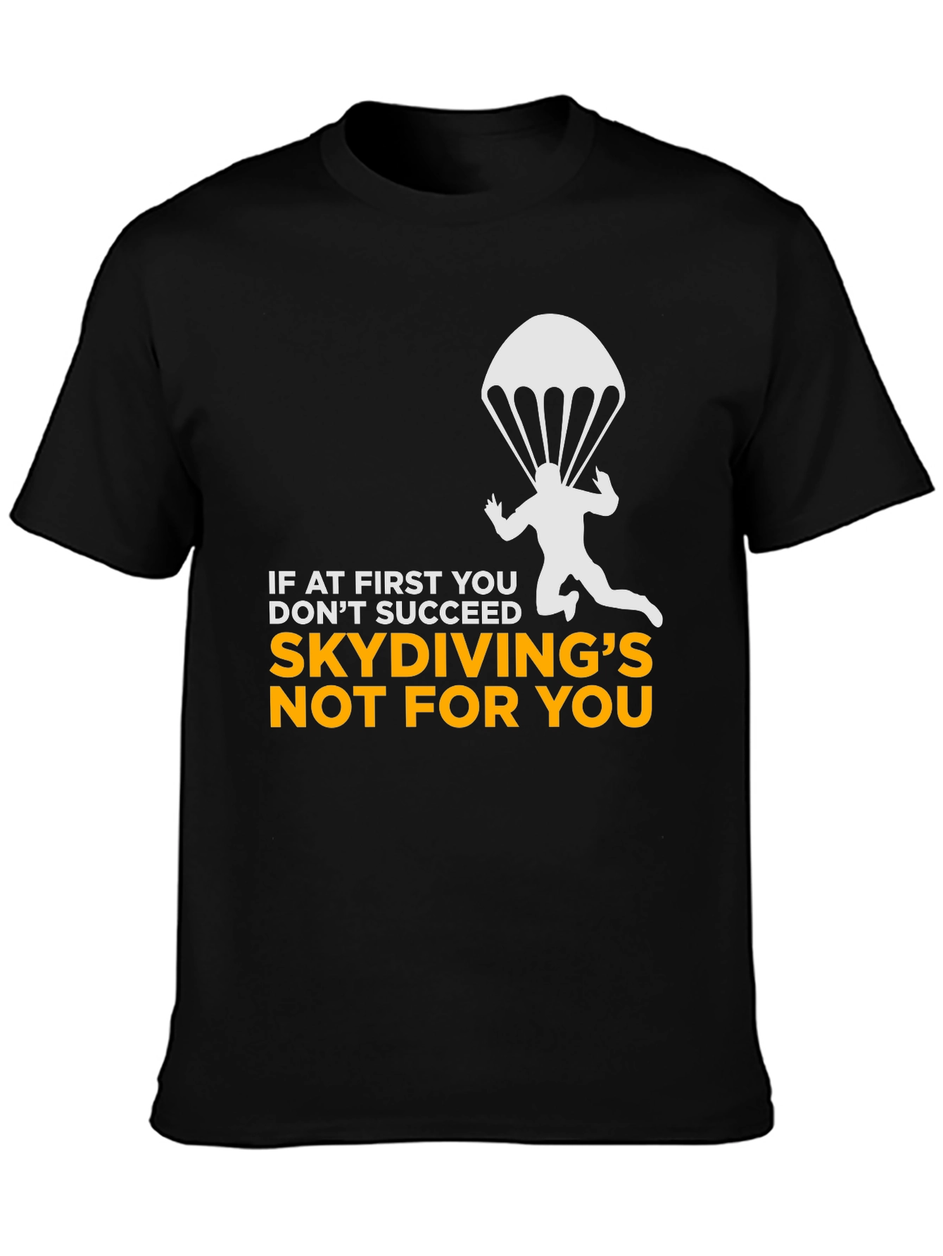 Black Skydiving Humor T-Shirt - If At First You Don't Succeed view 3