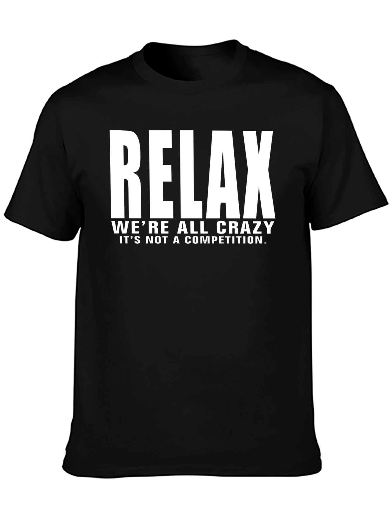 Black Relax Crazy Quote Black T-Shirt view 3