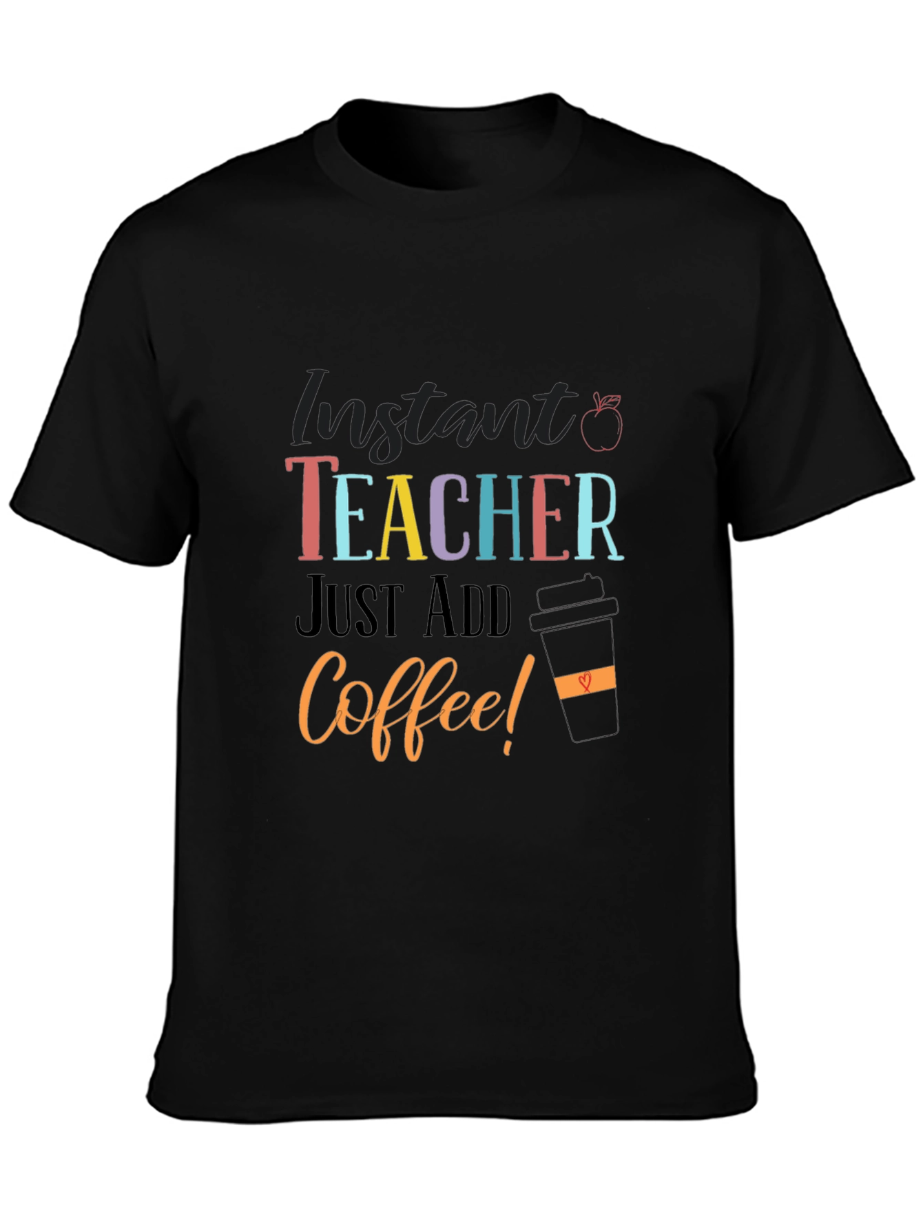 Black Instant Teacher Just Add Coffee Graphic Tee view 3