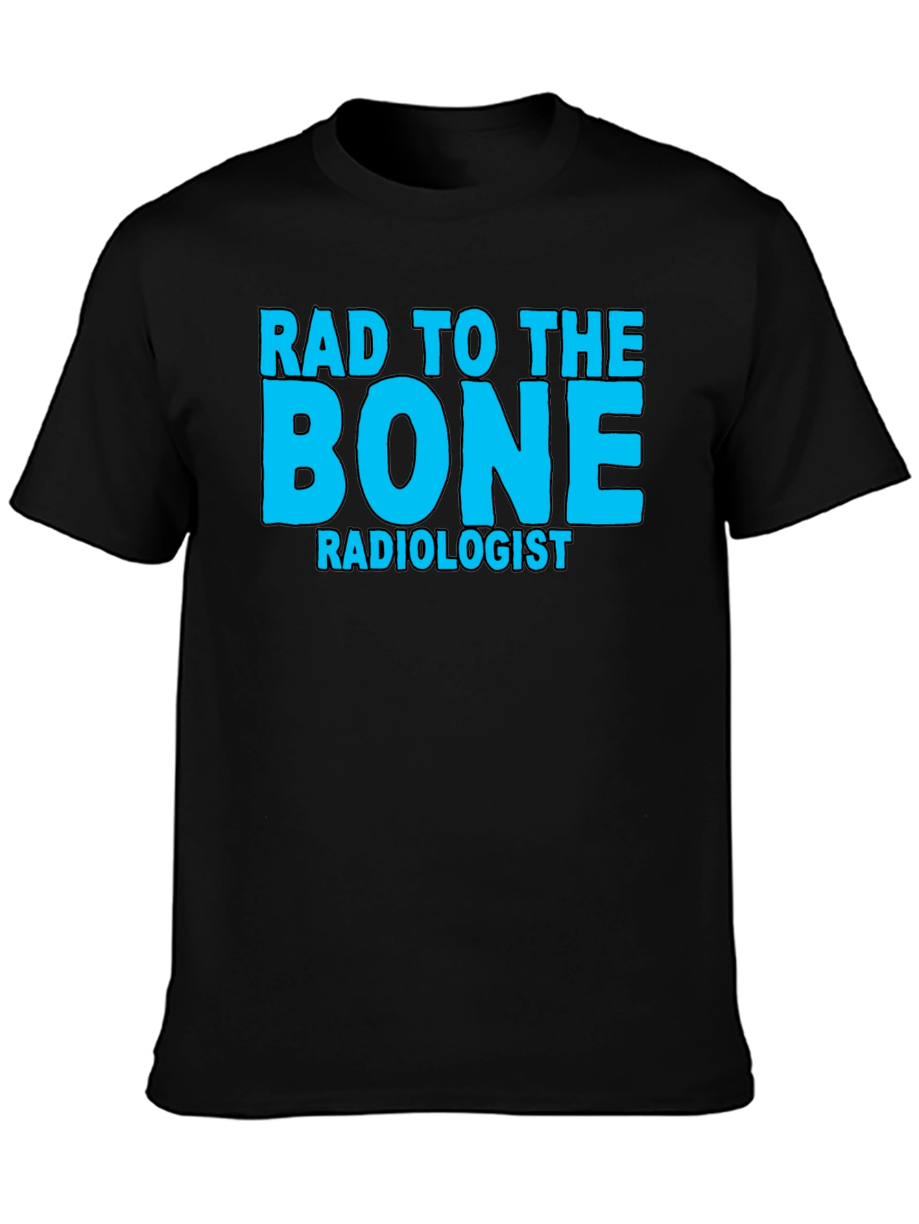 Black Rad to the Bone Radiologist T-Shirt view 3