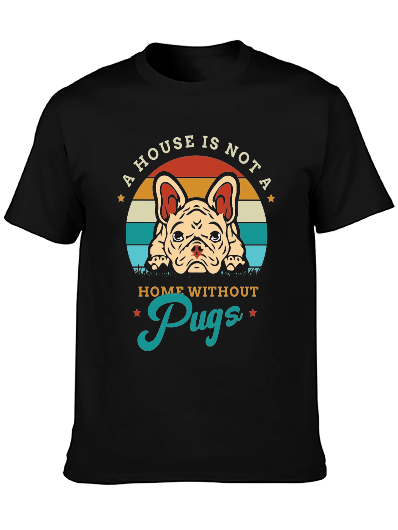 Black A House Is Not A Home Without Pugs T-Shirt view 3