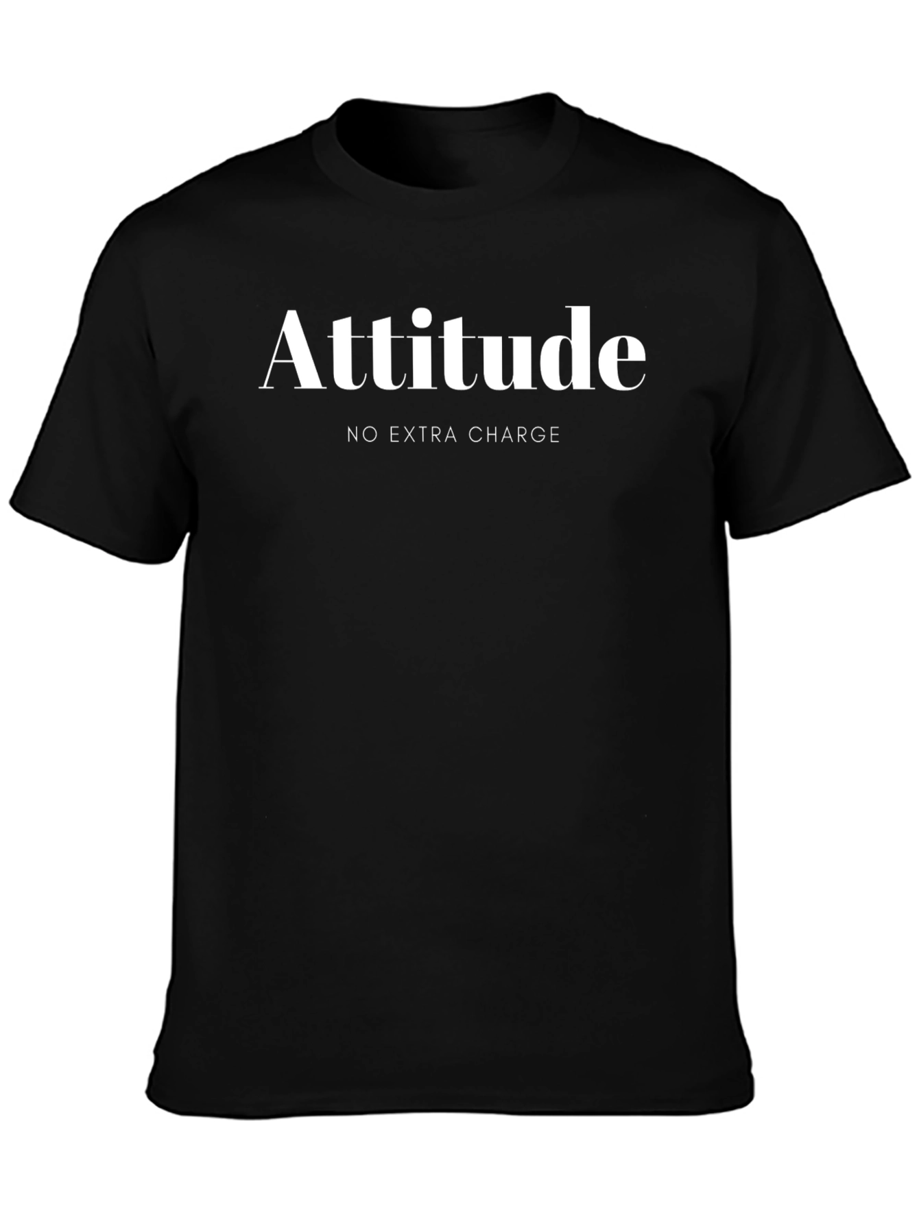 Black Attitude T-Shirt - No Extra Charge Humor Tee view 3
