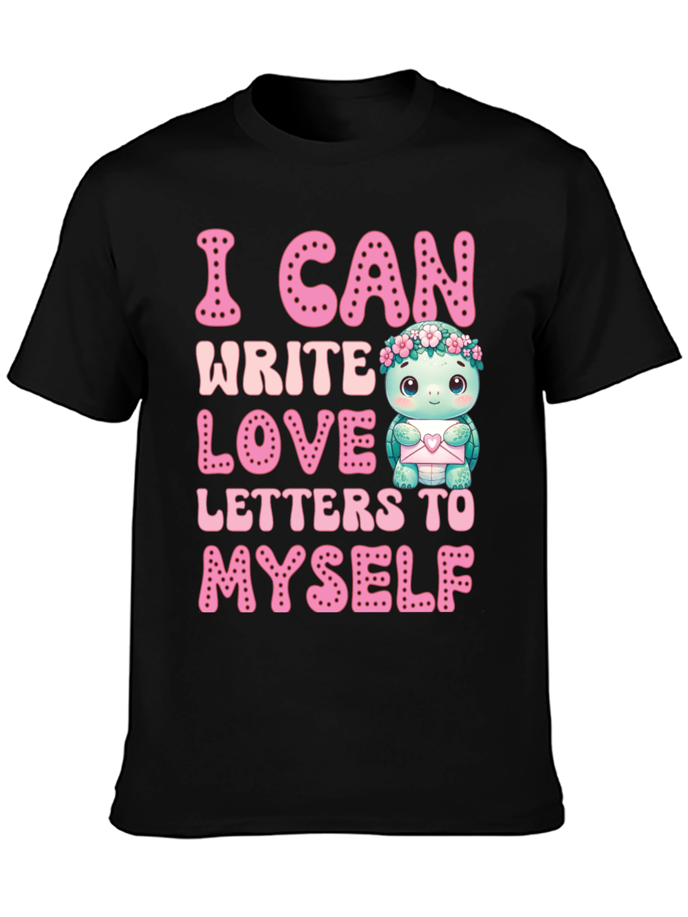 Black I Can Write Love Letters to Myself T-Shirt view 3