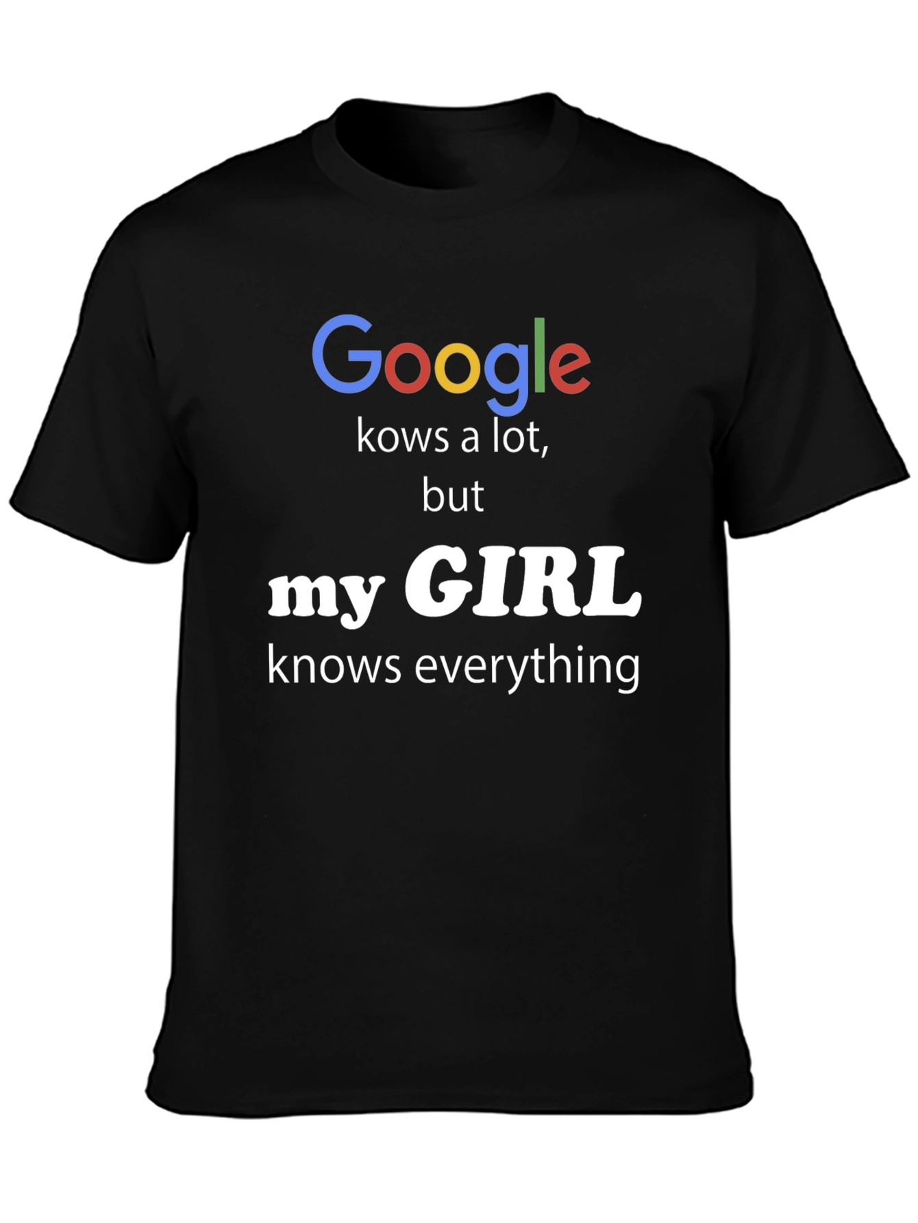 Black Funny "My Girl Knows Everything" T-Shirt view 3