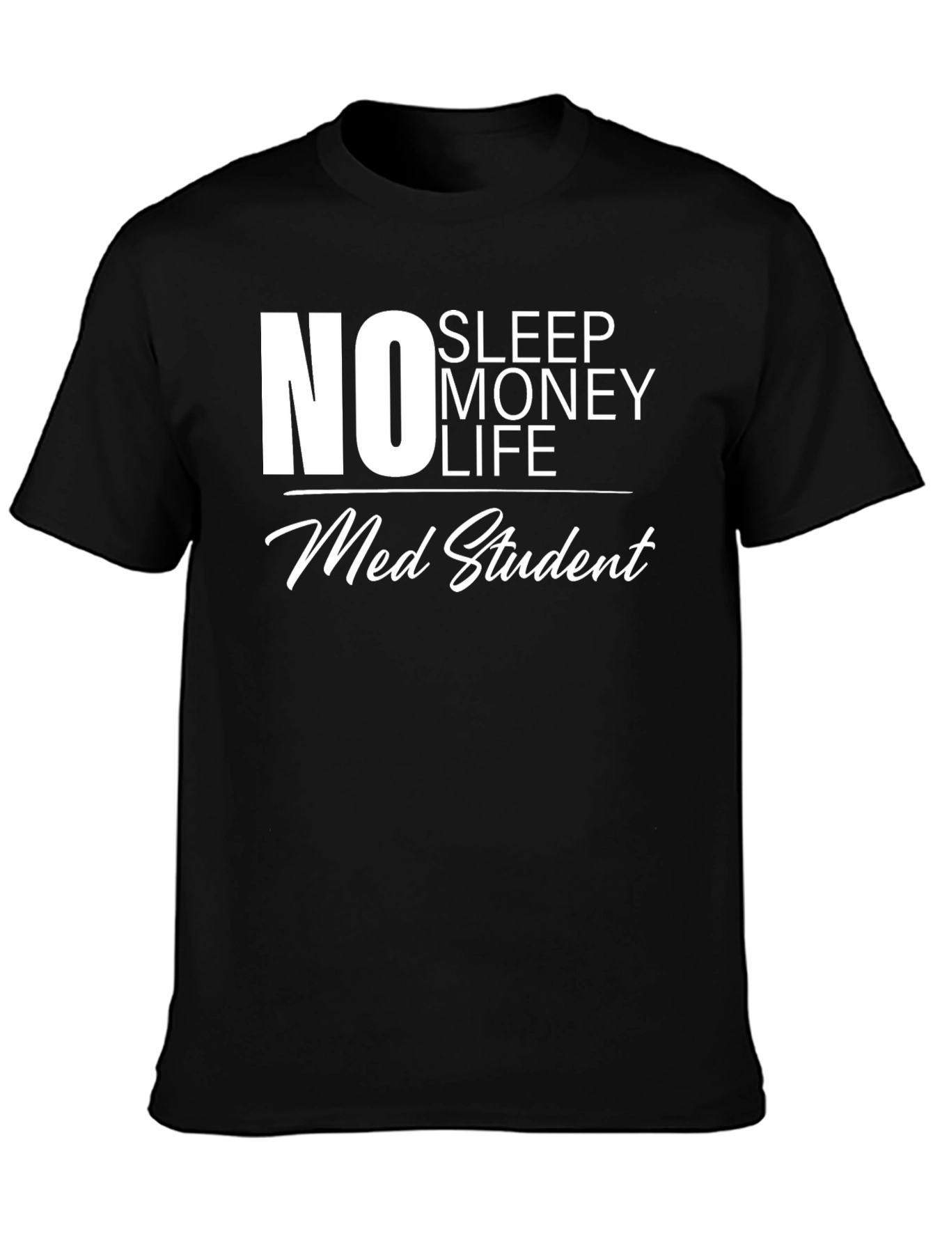Black No Sleep Money Life Med Student T-Shirt view 3