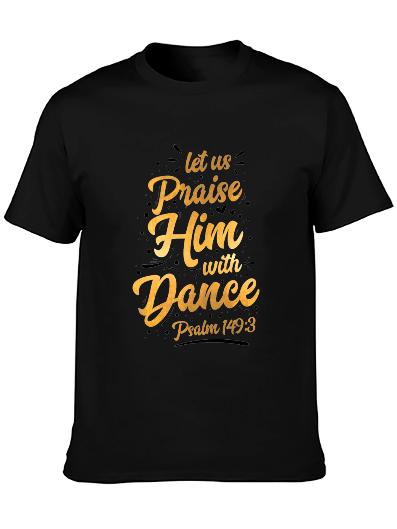 Black Praise Him With Dance Black T-Shirt view 3