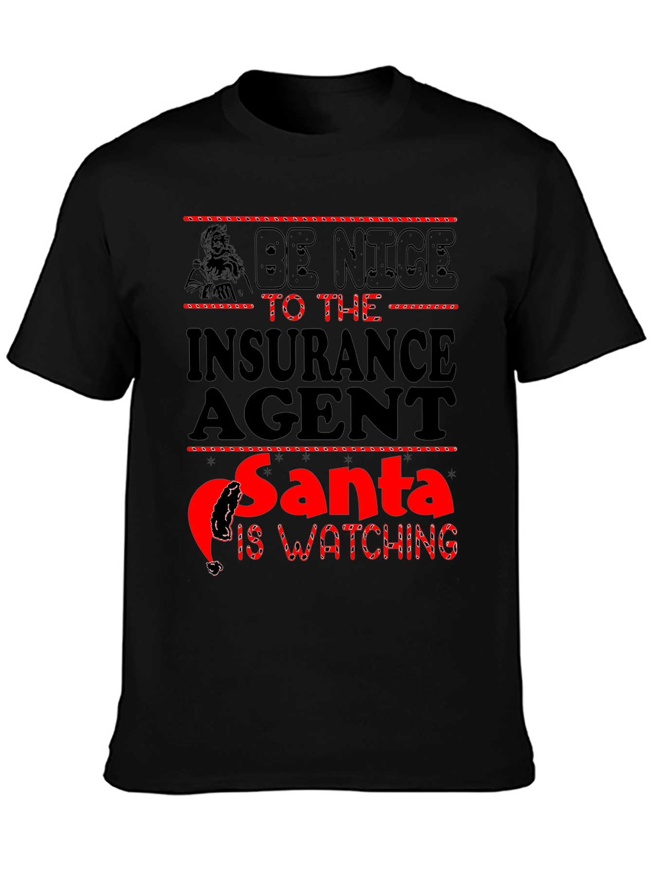 Black Be Nice to the Insurance Agent Santa Watching Black T-Shirt view 3