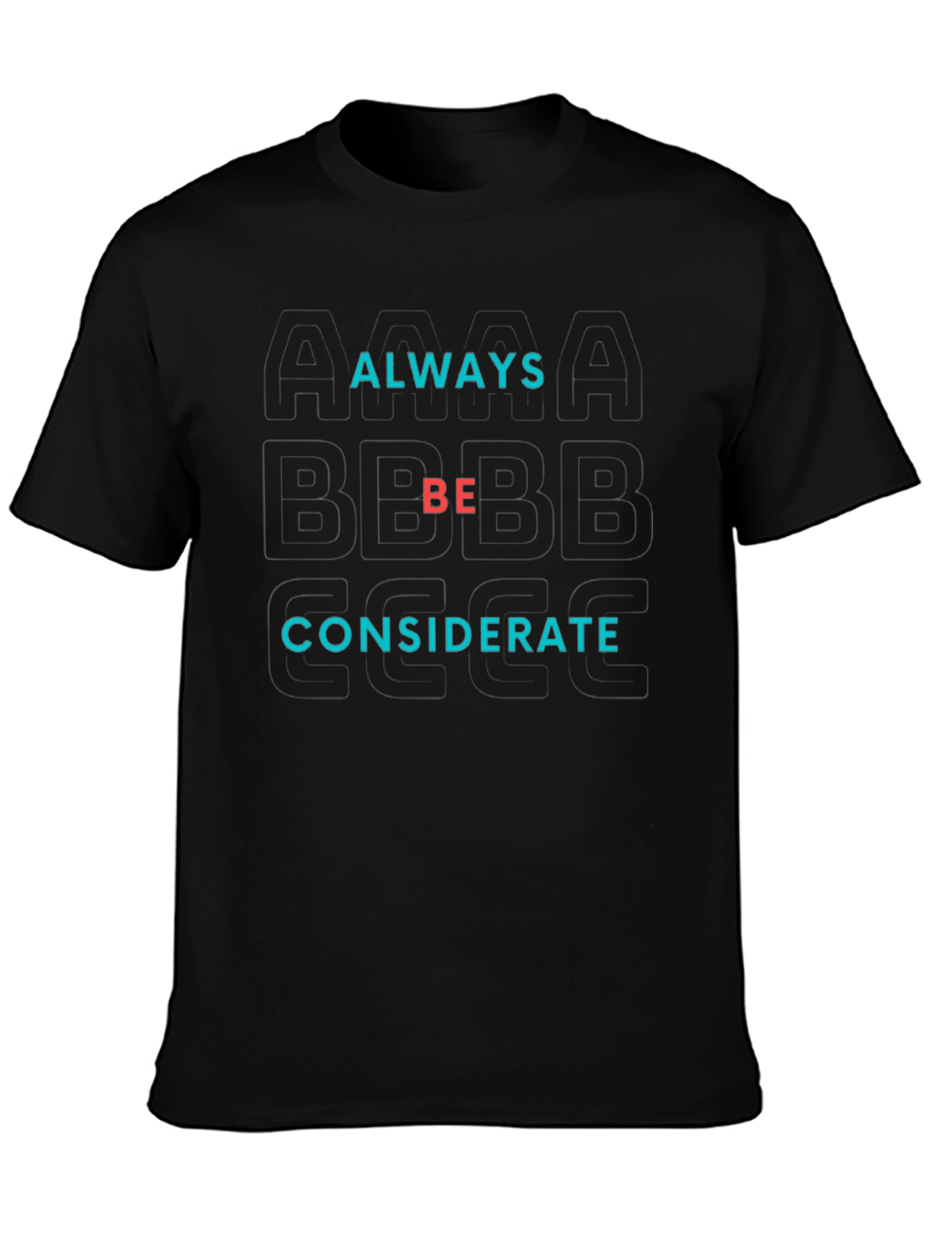 Black Always Be Considerate Black T-Shirt view 3