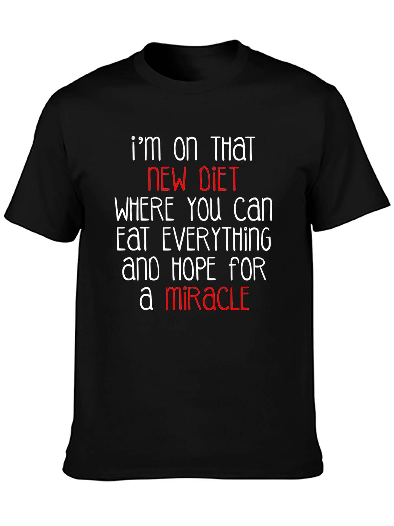 Black Funny Diet T-Shirt - Eat Everything & Hope for a Miracle view 3