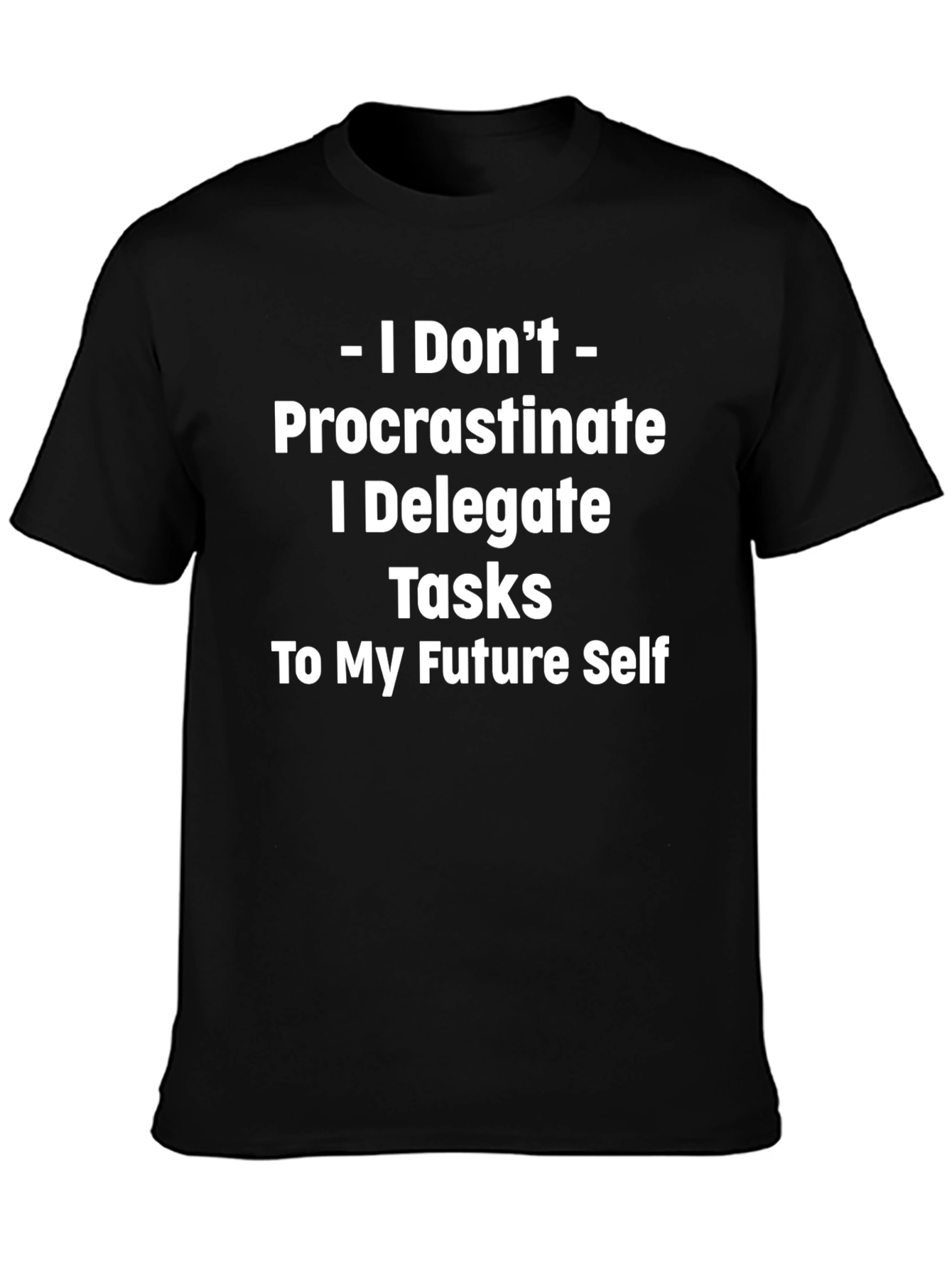 Black Procrastination Delegation Funny T-Shirt view 3