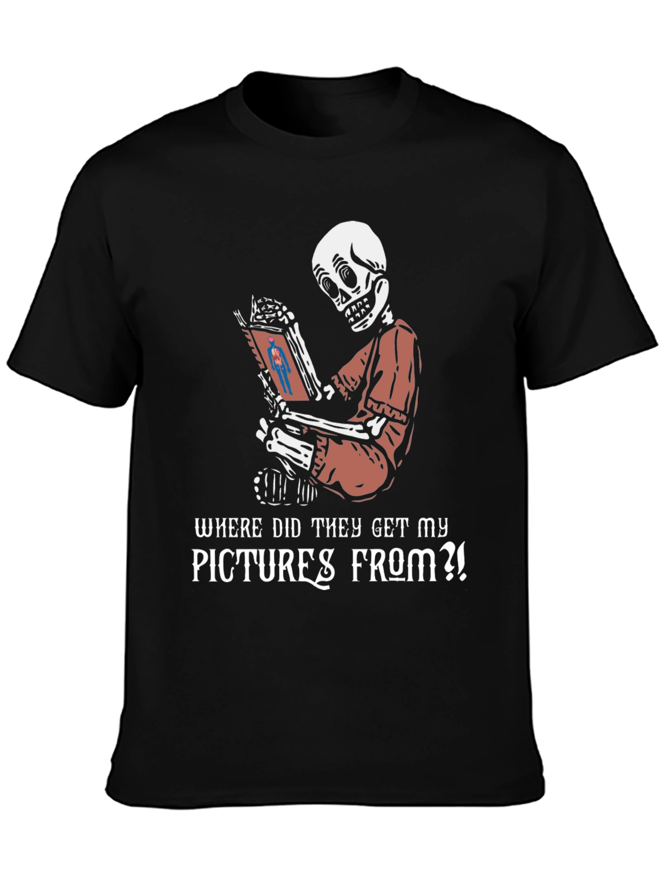 Black Funny Skeleton Reading T-Shirt - "Where Did They Get My Pictures From?!" view 3