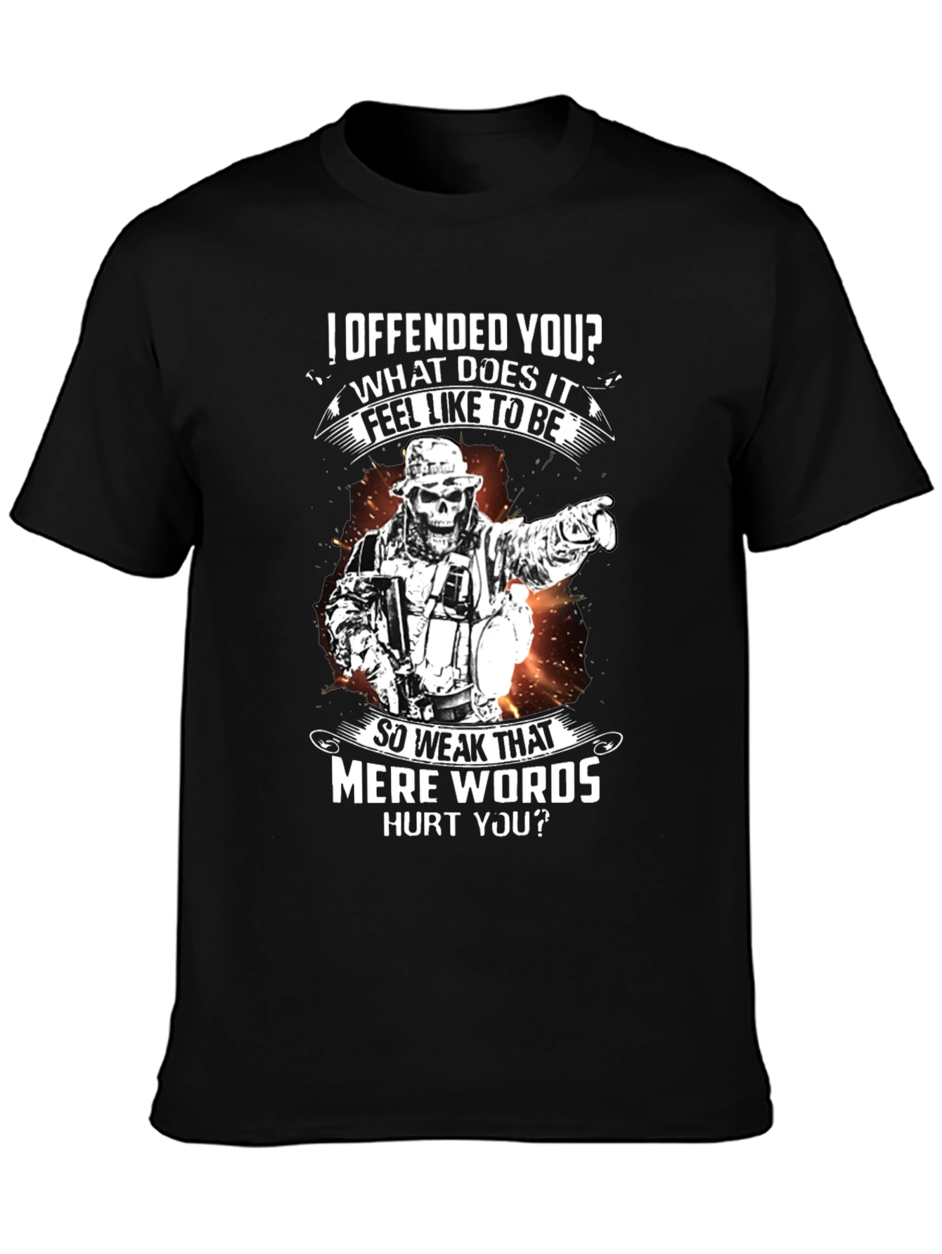 Offensive Humor T-Shirt - Weak Mere Words - 3