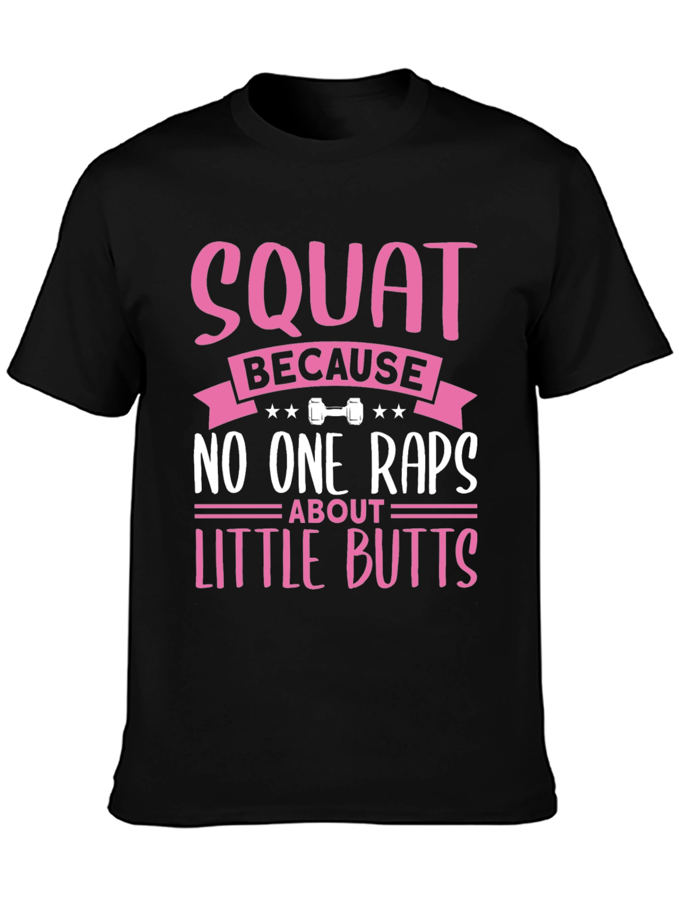 Black Squat Because No One Raps About Little Butts T-Shirt view 3