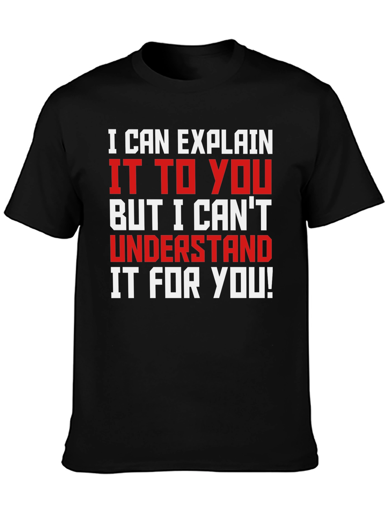 Black Funny Sarcastic T-Shirt: I Can Explain view 3