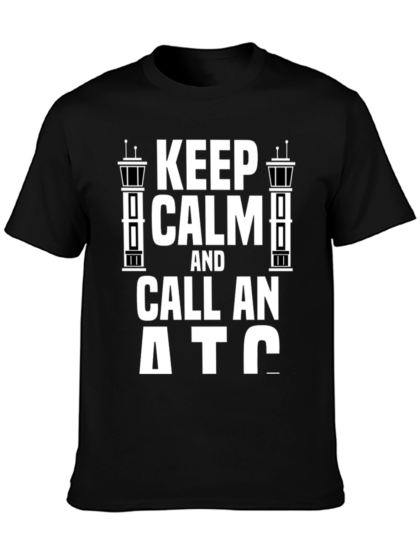 Keep Calm and Call ATC T-Shirt - 3