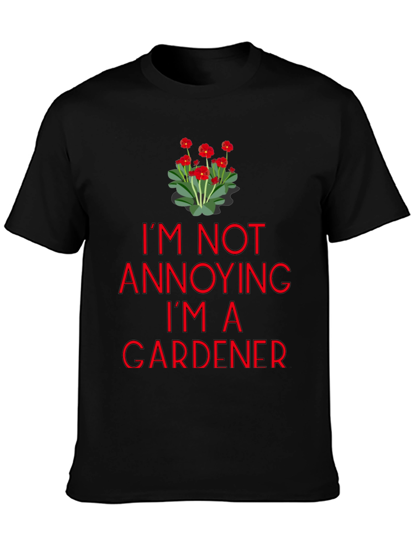 Black Gardener T-Shirt - I'm Not Annoying Graphic Tee view 3