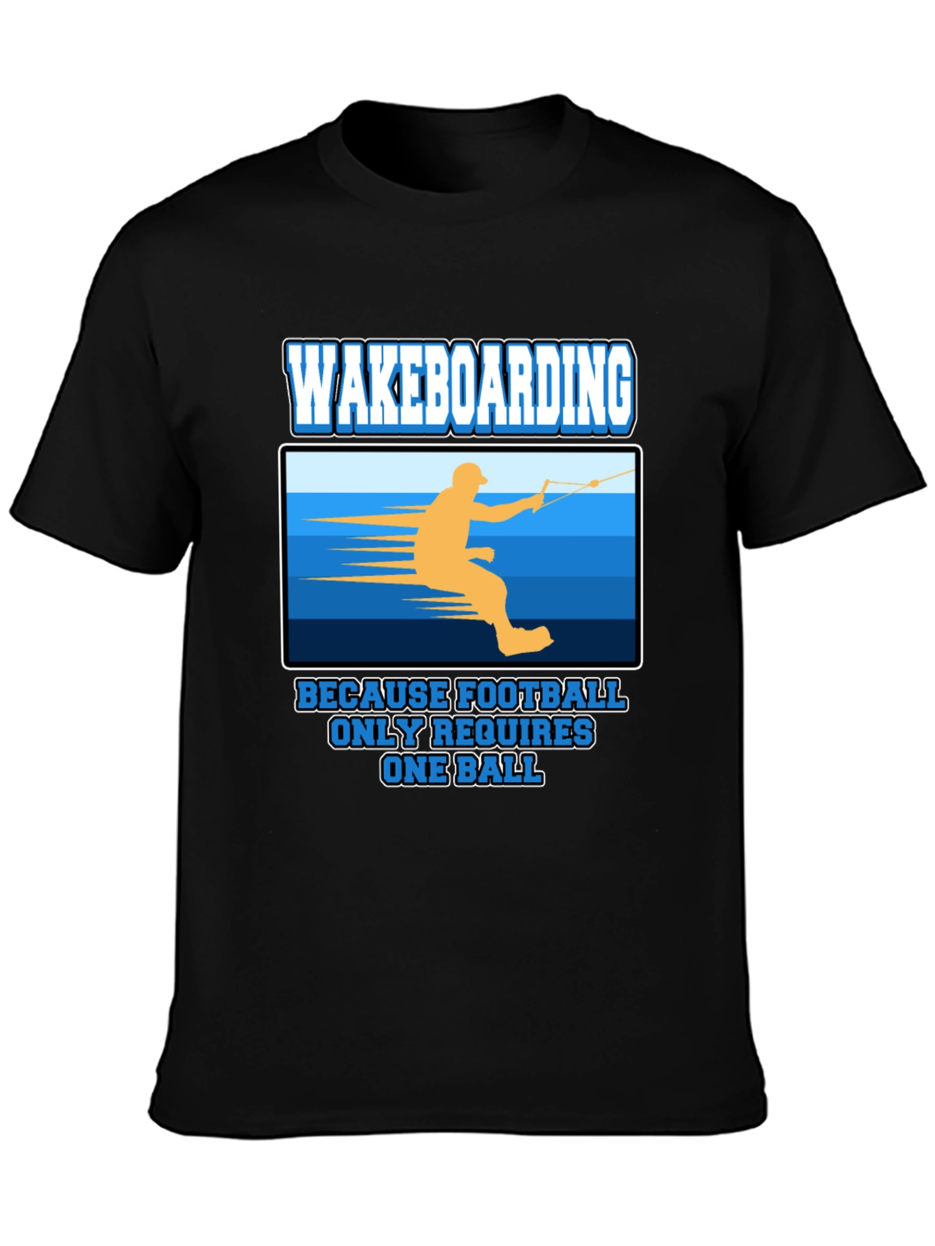 Black Wakeboarding T-Shirt: Because Football Only Requires One Ball view 3