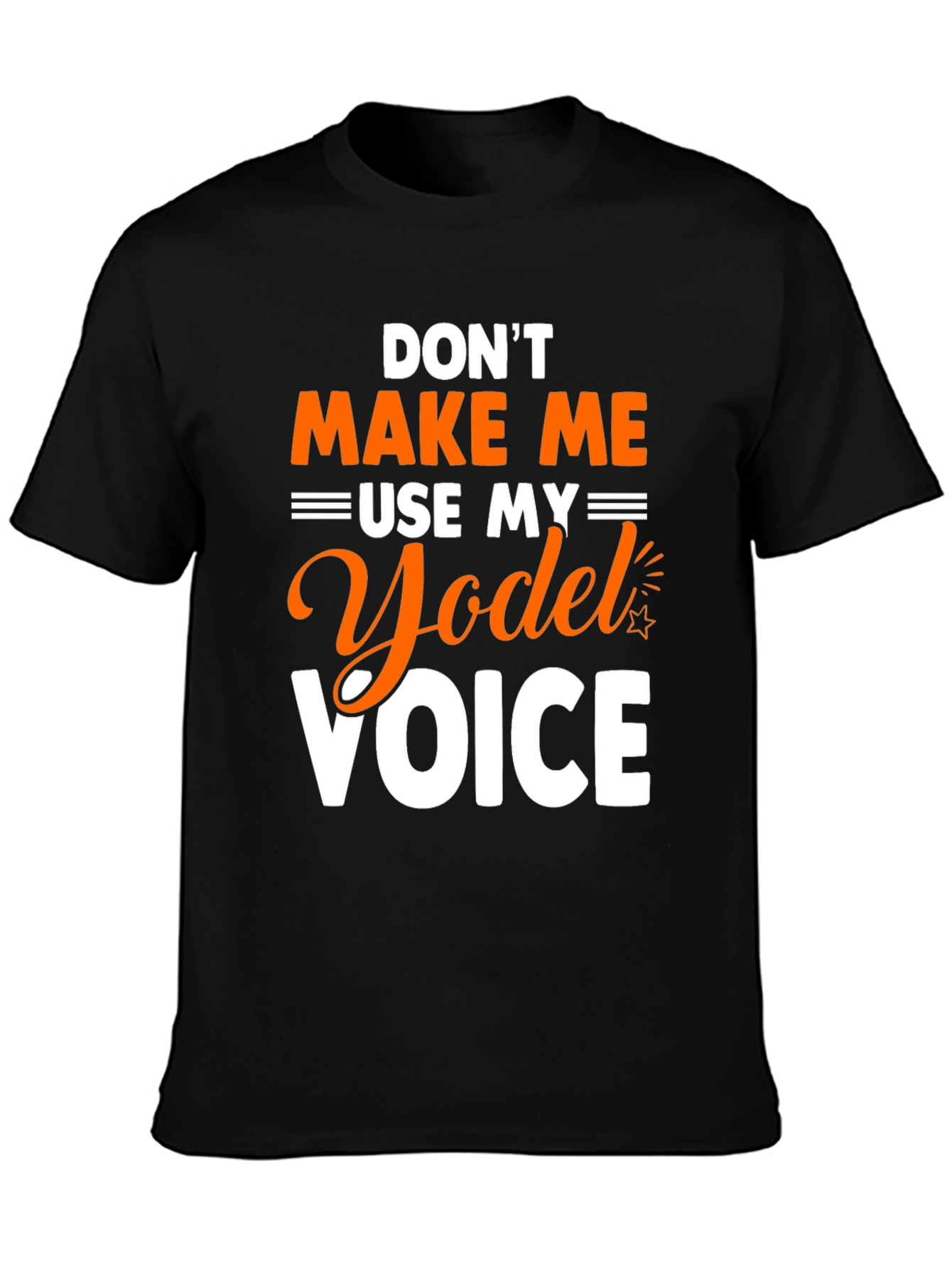 Black Don't Make Me Use My Yodel Voice T-Shirt view 3
