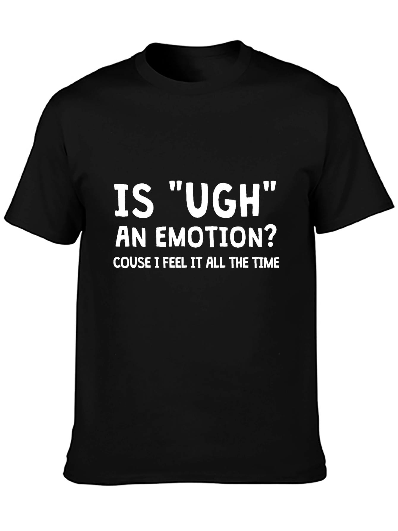 Black Is Ugh an Emotion? Black Novelty Graphic Tee view 3