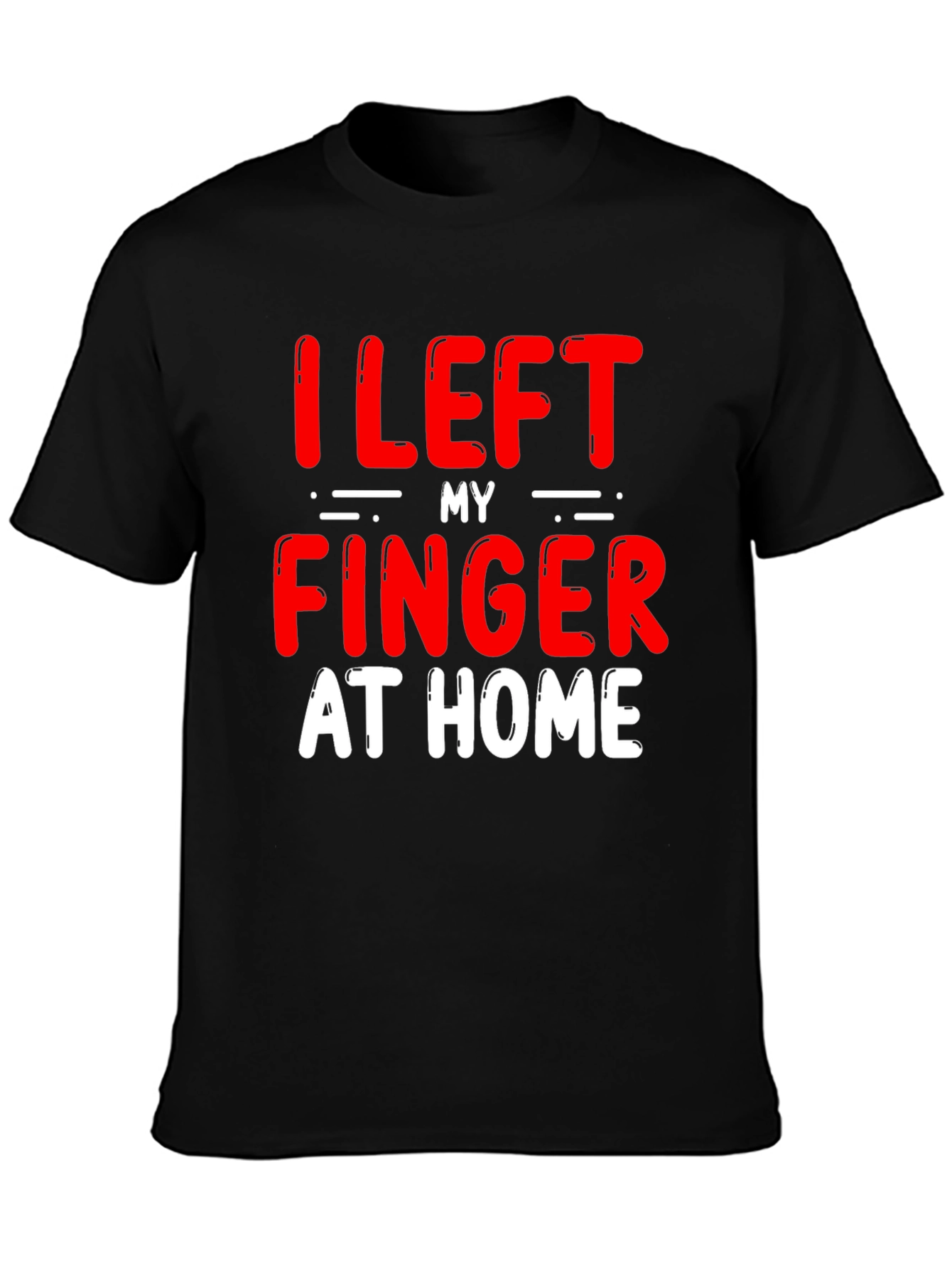 Black Funny "I Left My Finger at Home" T-Shirt view 3