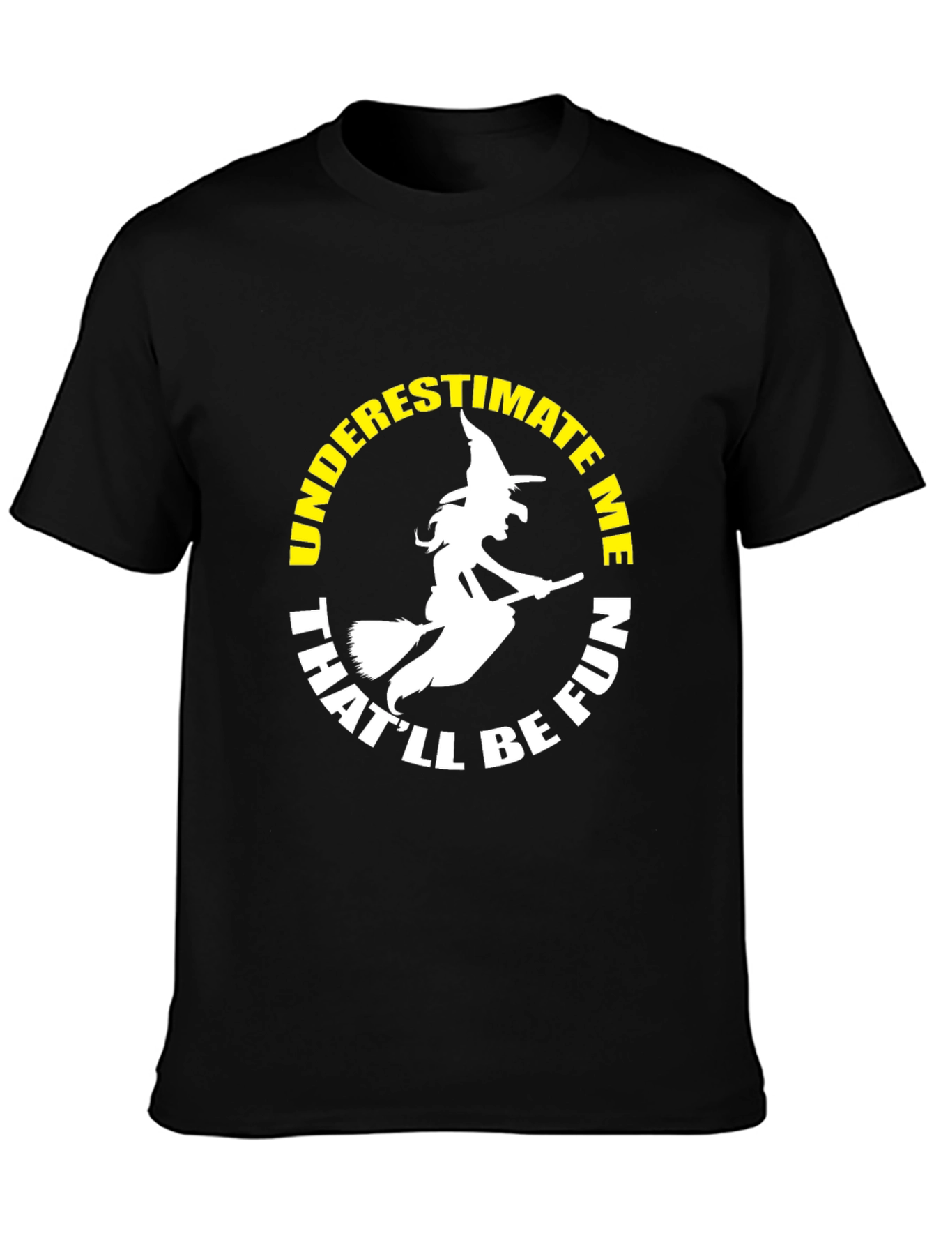 Witch Silhouette T-Shirt - Underestimate Me - That'll Be Fun! - 3
