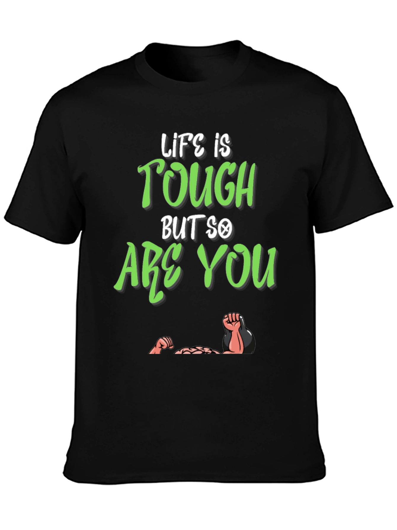 Life Is Tough But So Are You T-Shirt - 3