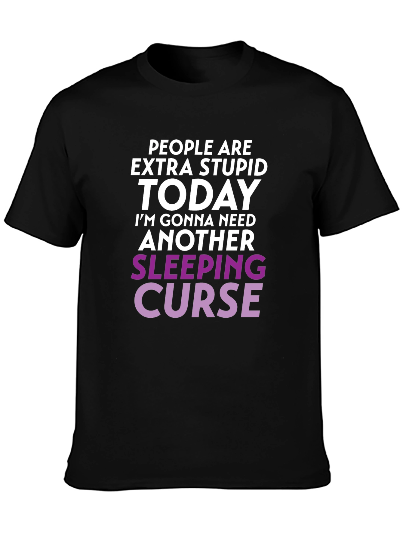 Black Extra Stupid Today T-Shirt view 3