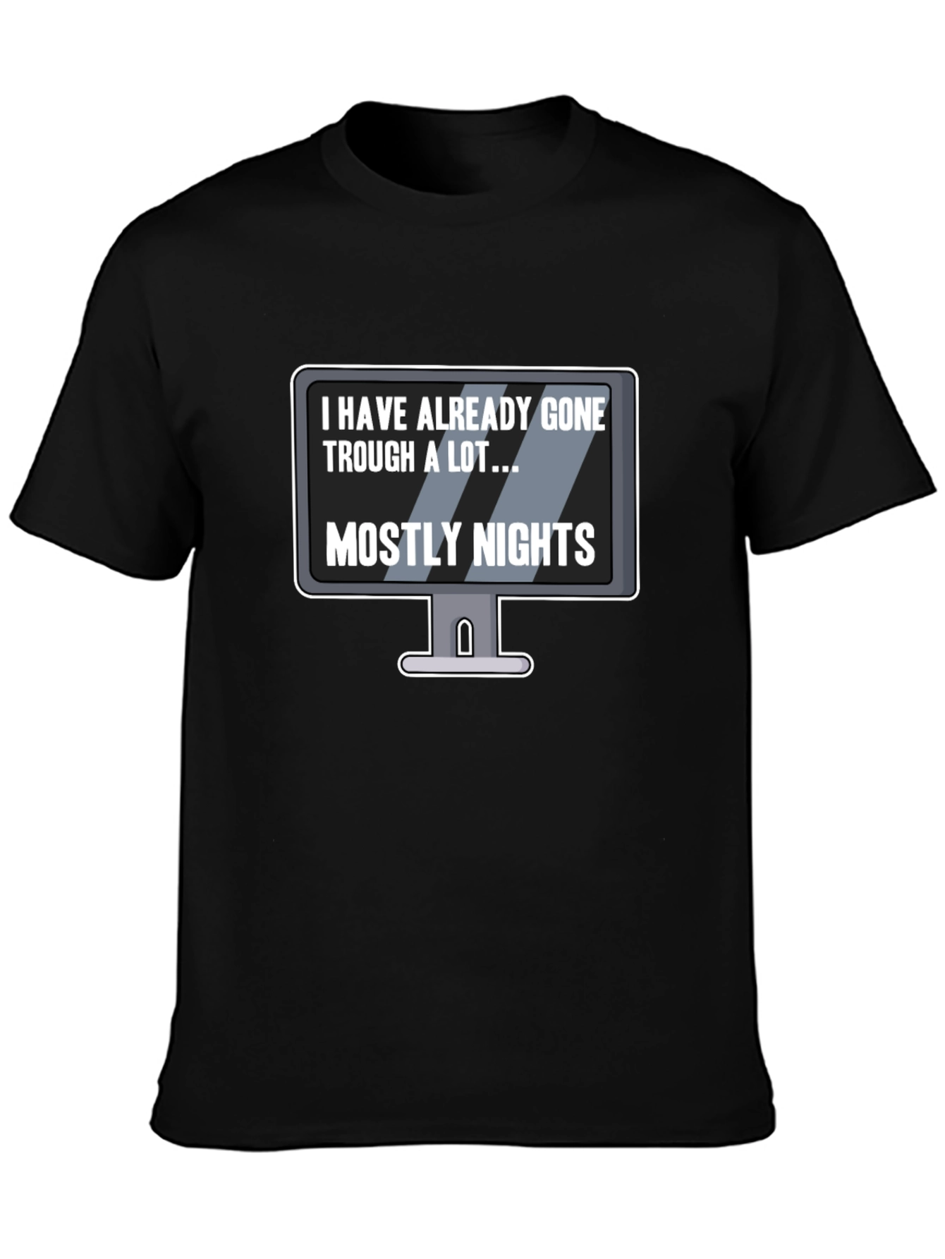 Black Humorous Graphic T-Shirt - I Have Already Gone Through a Lot... view 3
