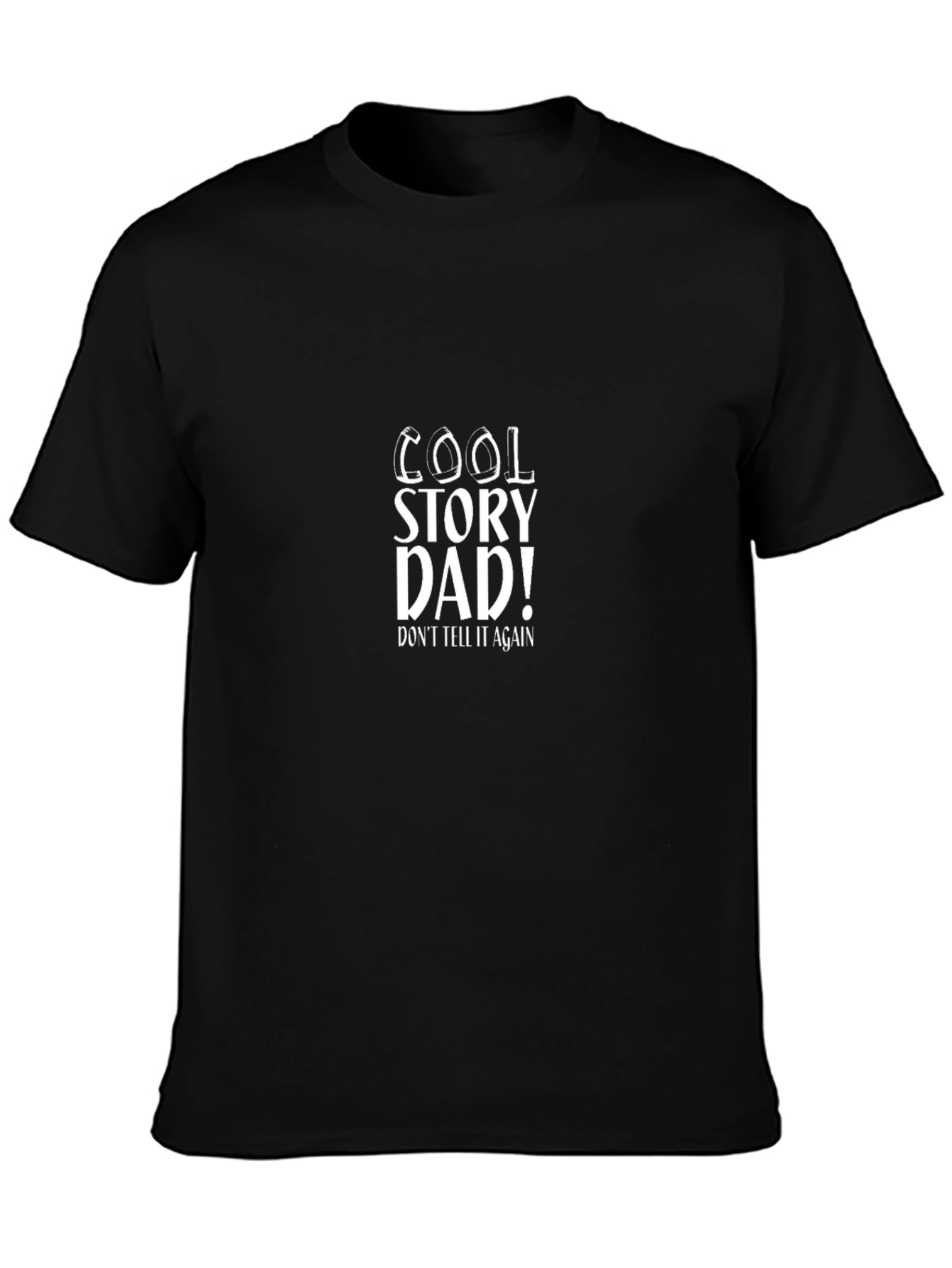 Black Cool Story Dad! T-Shirt, Funny Sarcastic Tee view 3