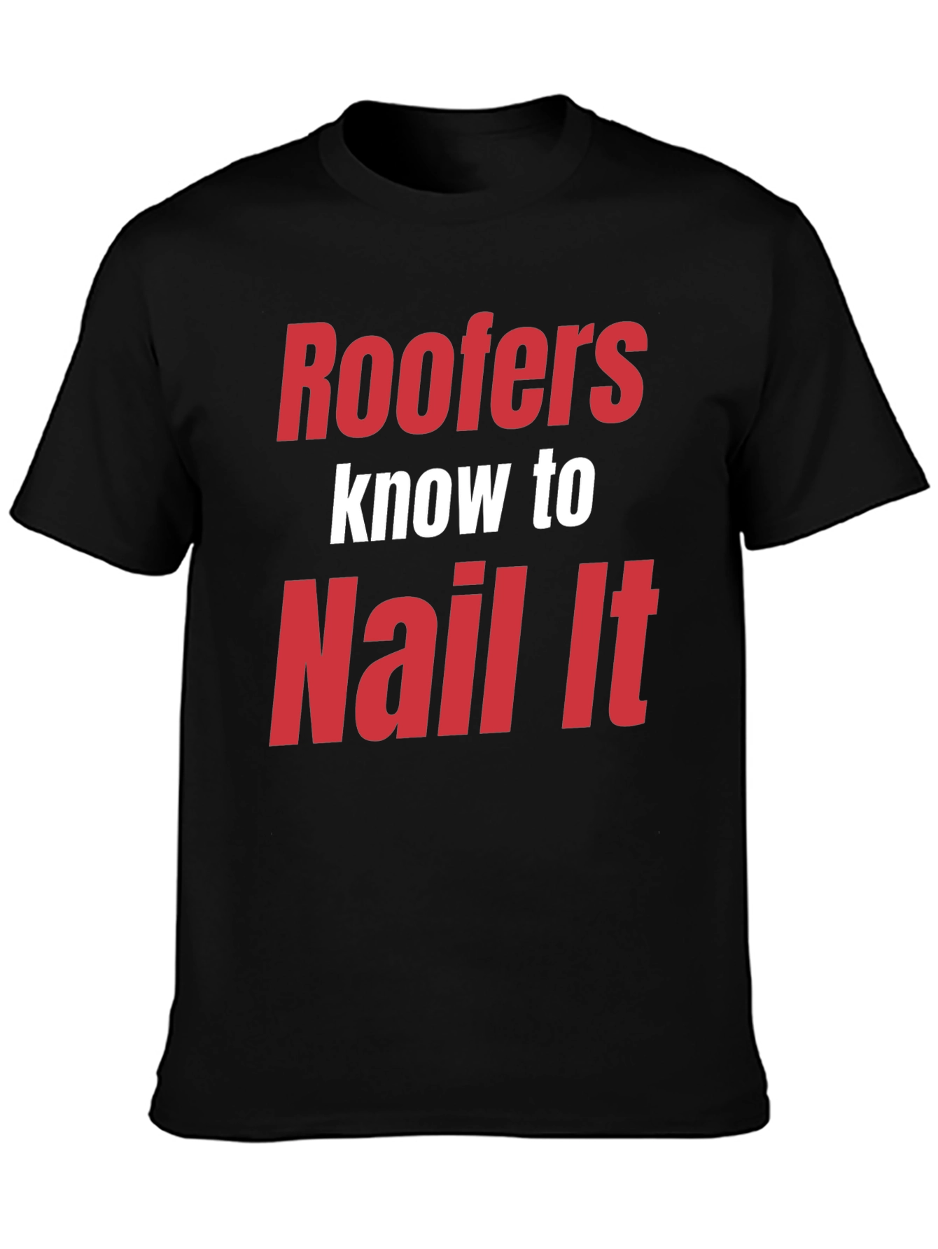 Black Roofers Know to Nail It Funny T-Shirt view 3