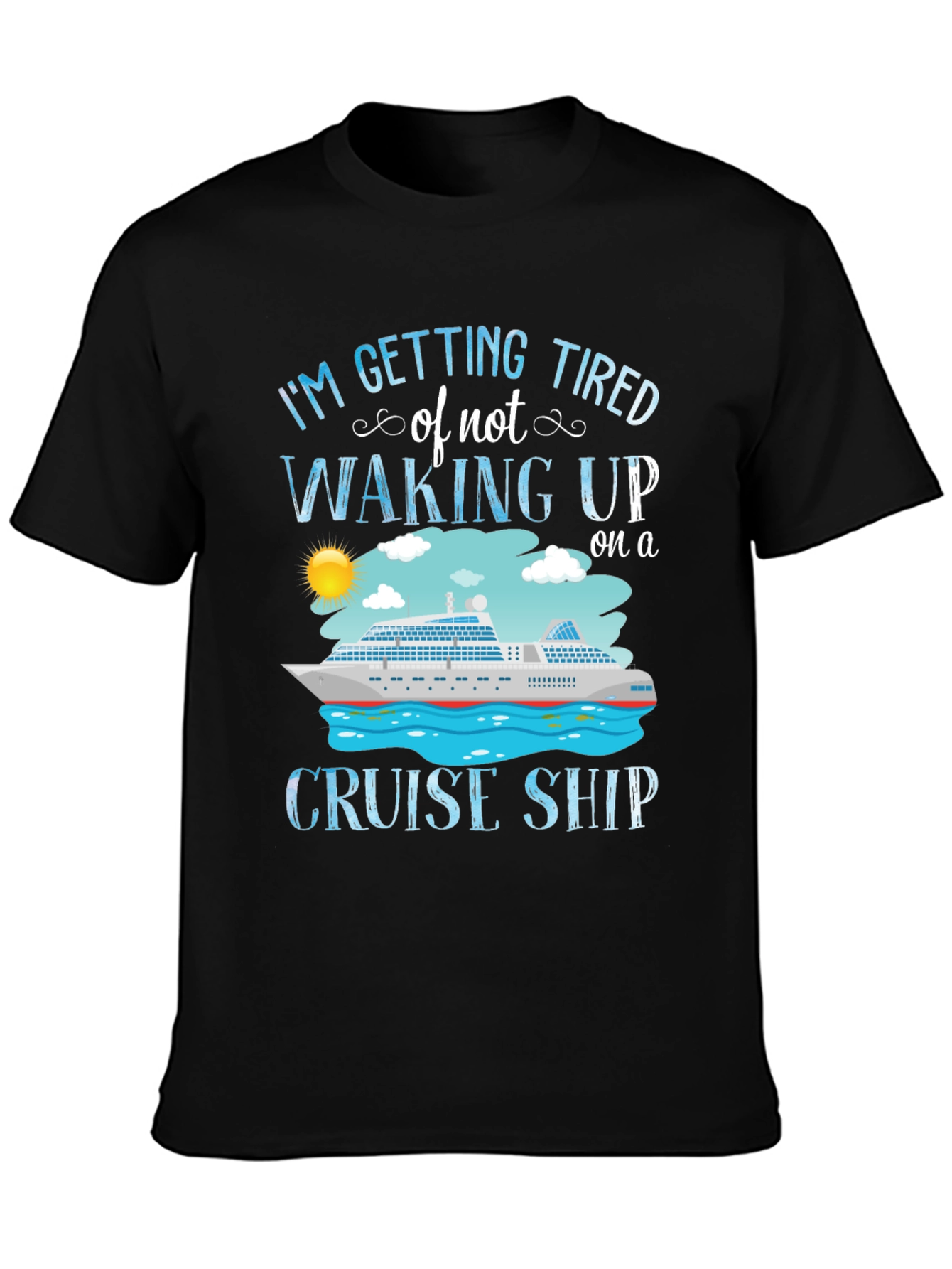 Black Cruise Ship T-Shirt - I'm Getting Tired view 3