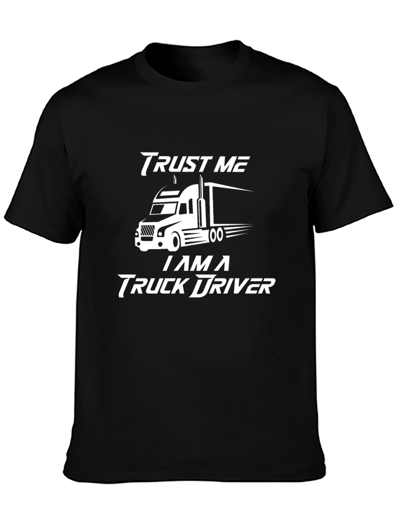 Black Trust Me I'm a Truck Driver T-Shirt view 3