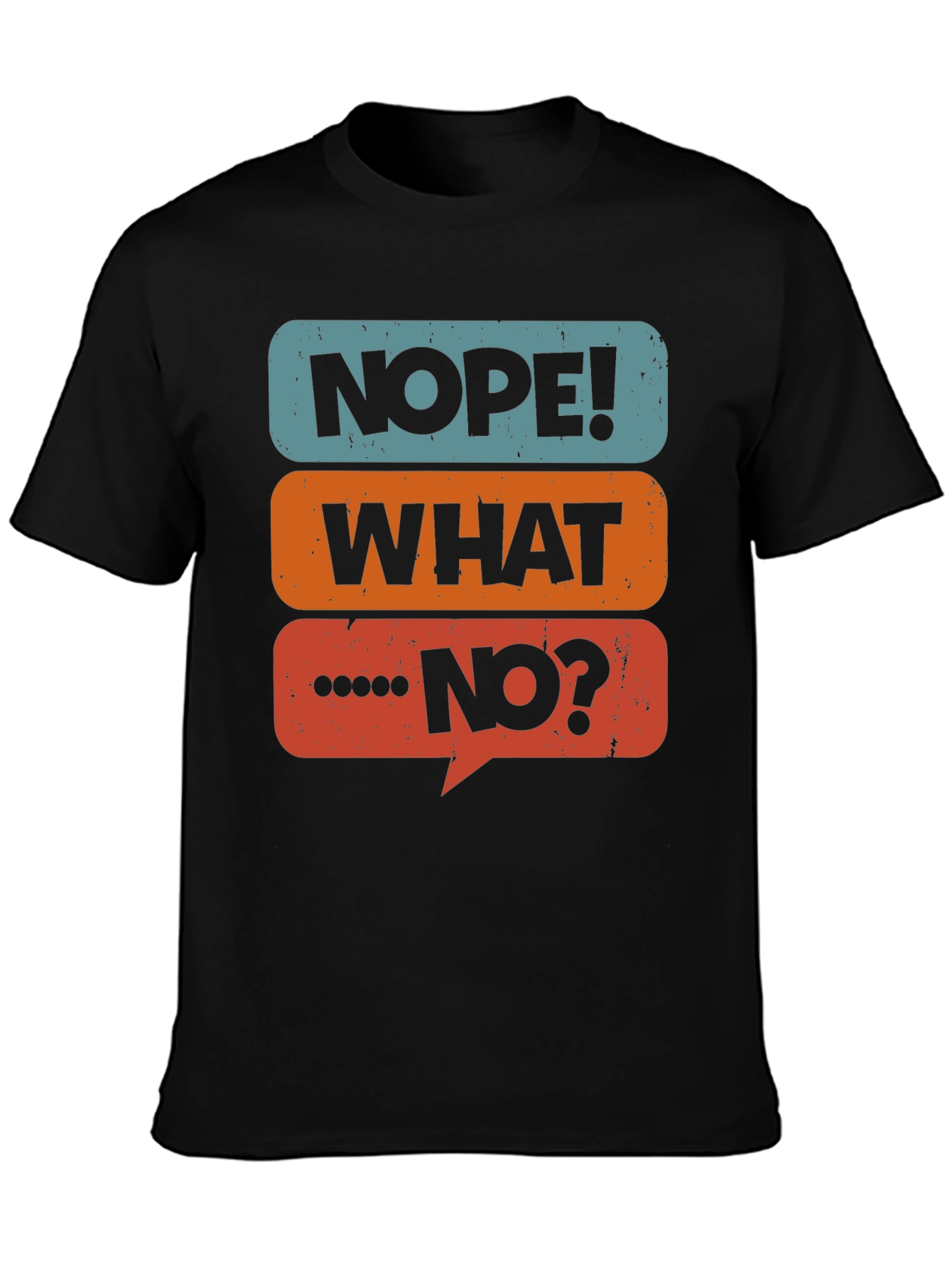 Black Nope! What No? Graphic Tee - Black Cotton Casual T-Shirt view 3