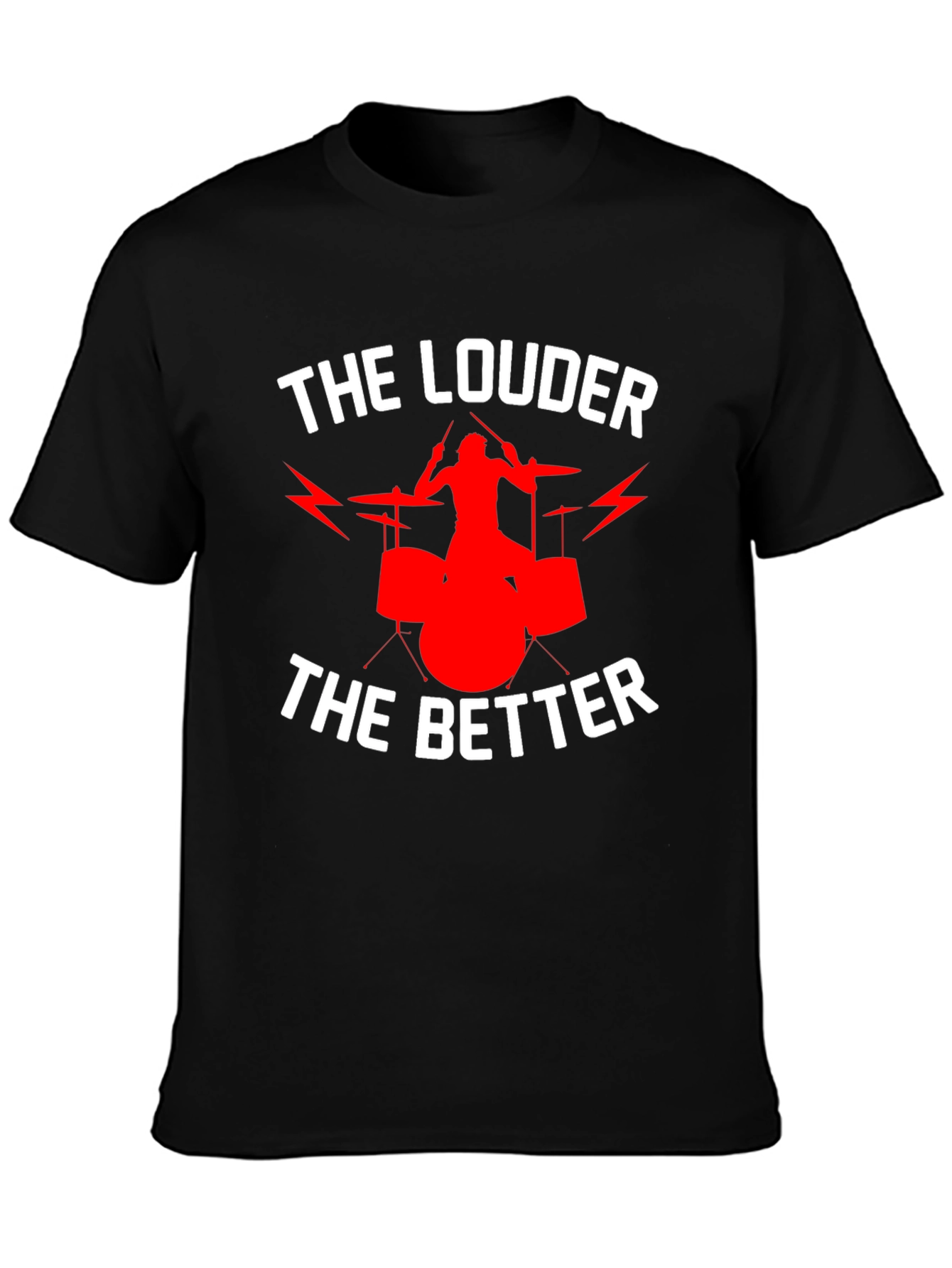 Black The Louder The Better Drummer T-Shirt view 3
