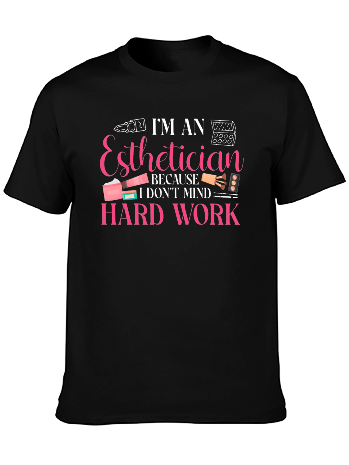 Black Esthetician Hard Work T-Shirt view 3