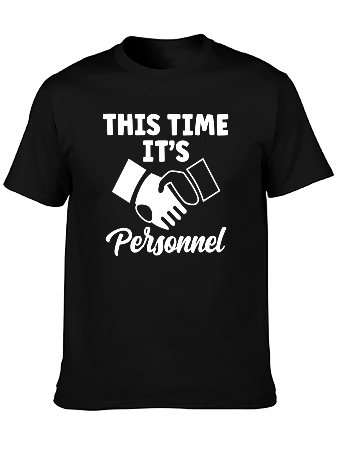 Black This Time It's Personnel T-Shirt - Funny Handshake view 3