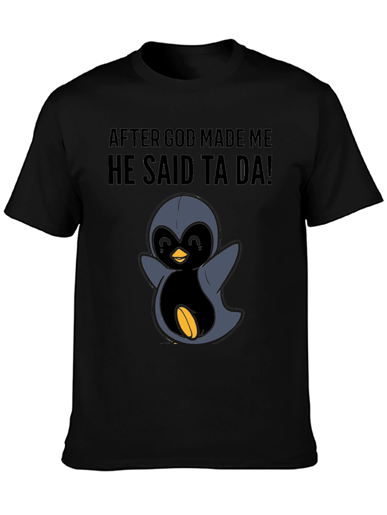 Black Funny Penguin T-Shirt - 'After God Made Me' view 3