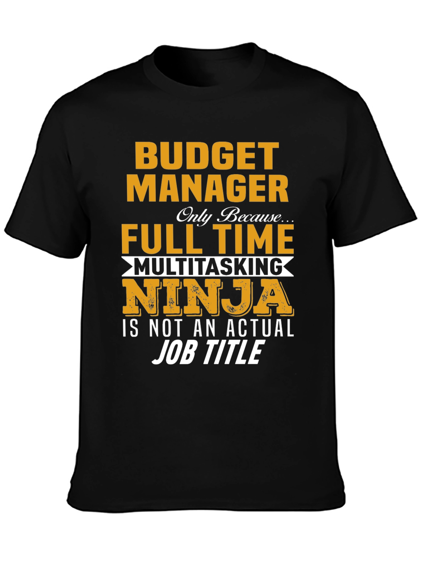 Black Budget Manager T-Shirt - Full Time Multitasking Ninja view 3