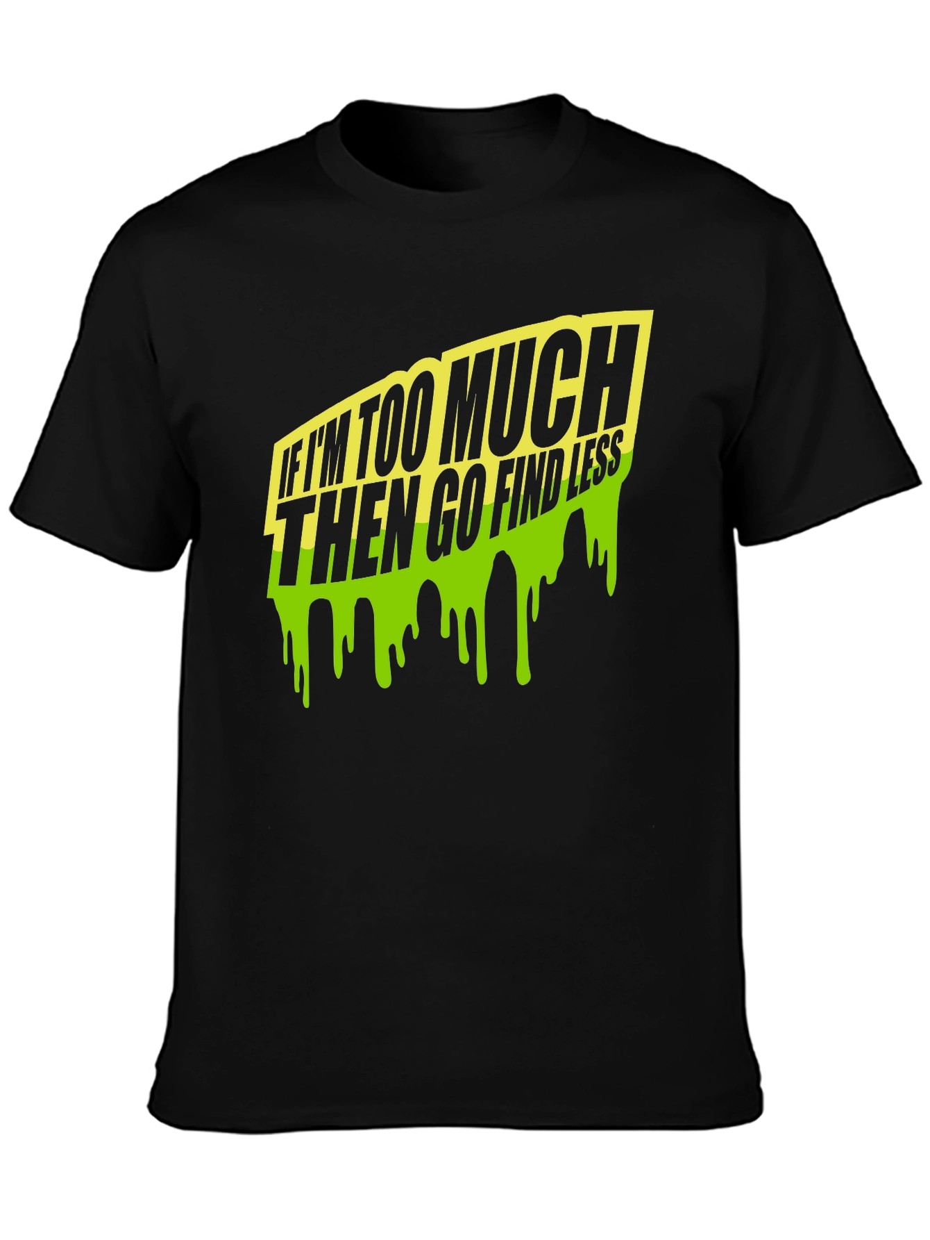 Black Too Much Go Find Less Men's Black T-Shirt view 3