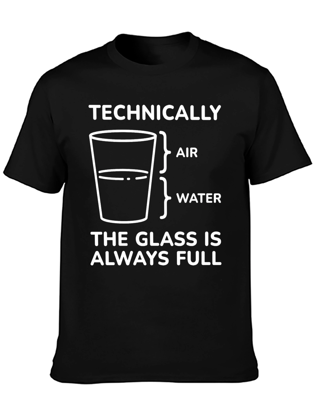 Black Technically The Glass is Always Full Graphic T-Shirt view 3