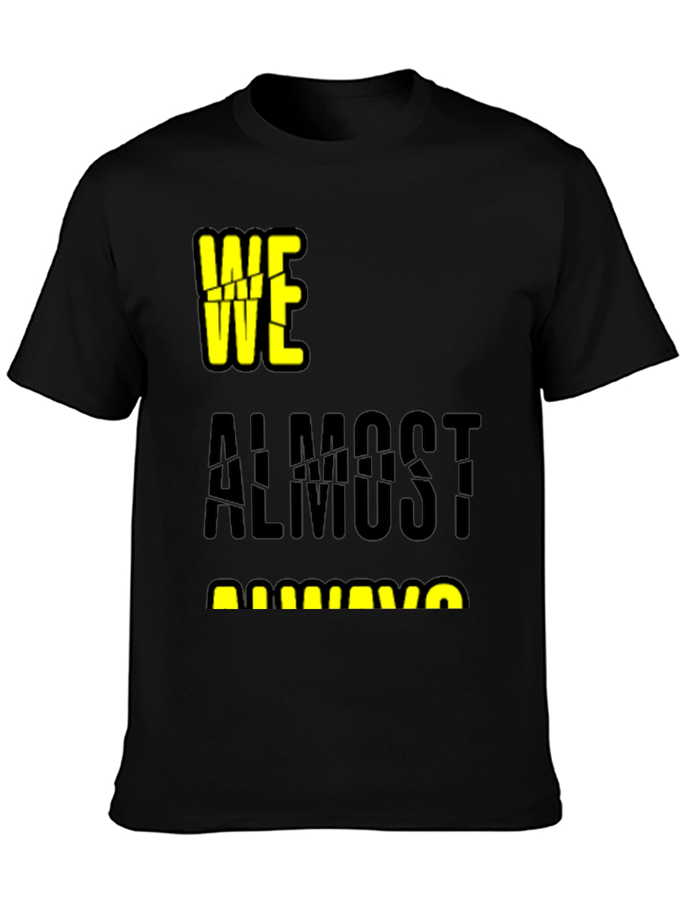 Black We Almost Always Almost T-Shirt - Black view 3