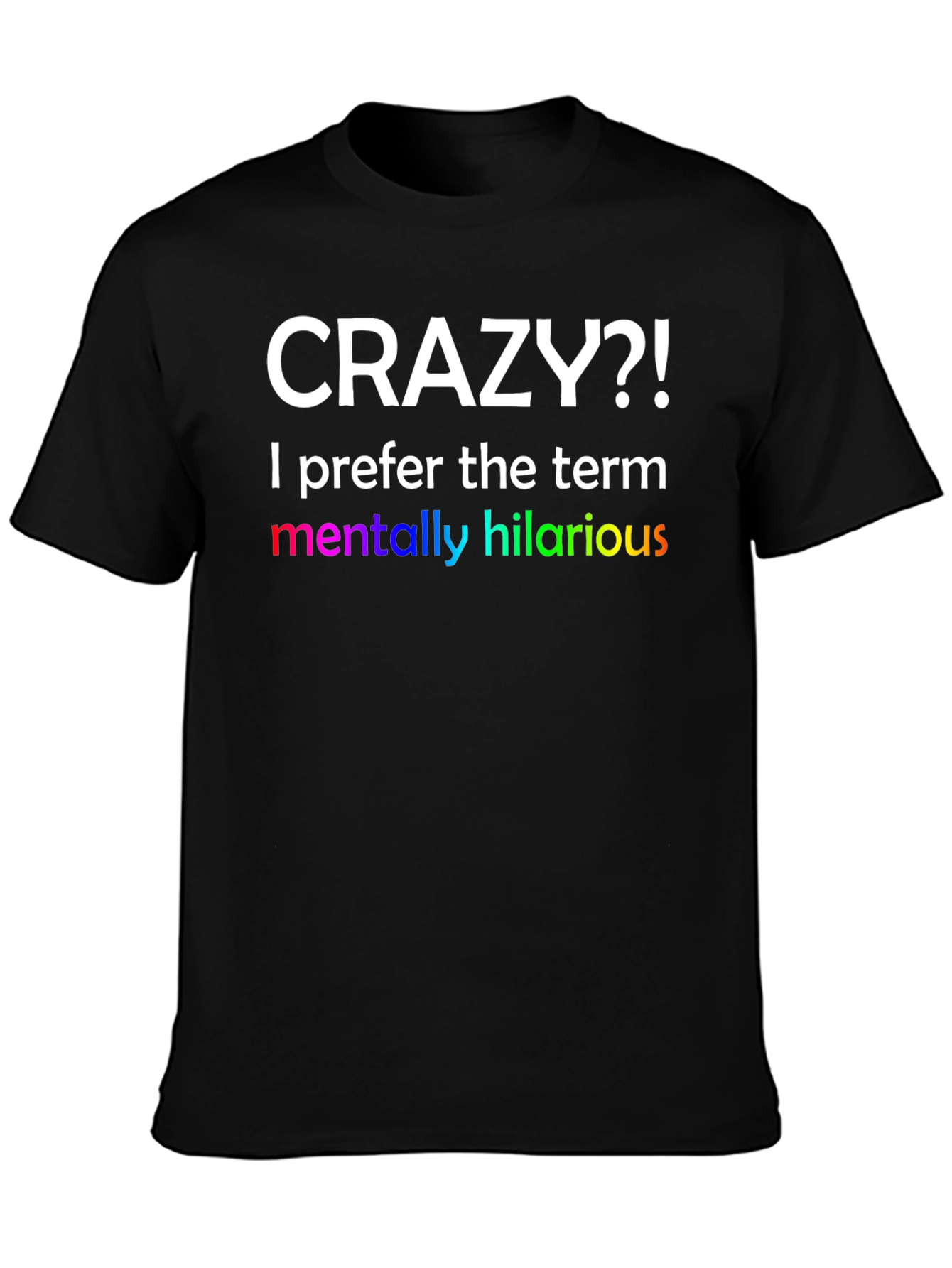 Black Crazy?! Hilarious Graphic Tee view 3