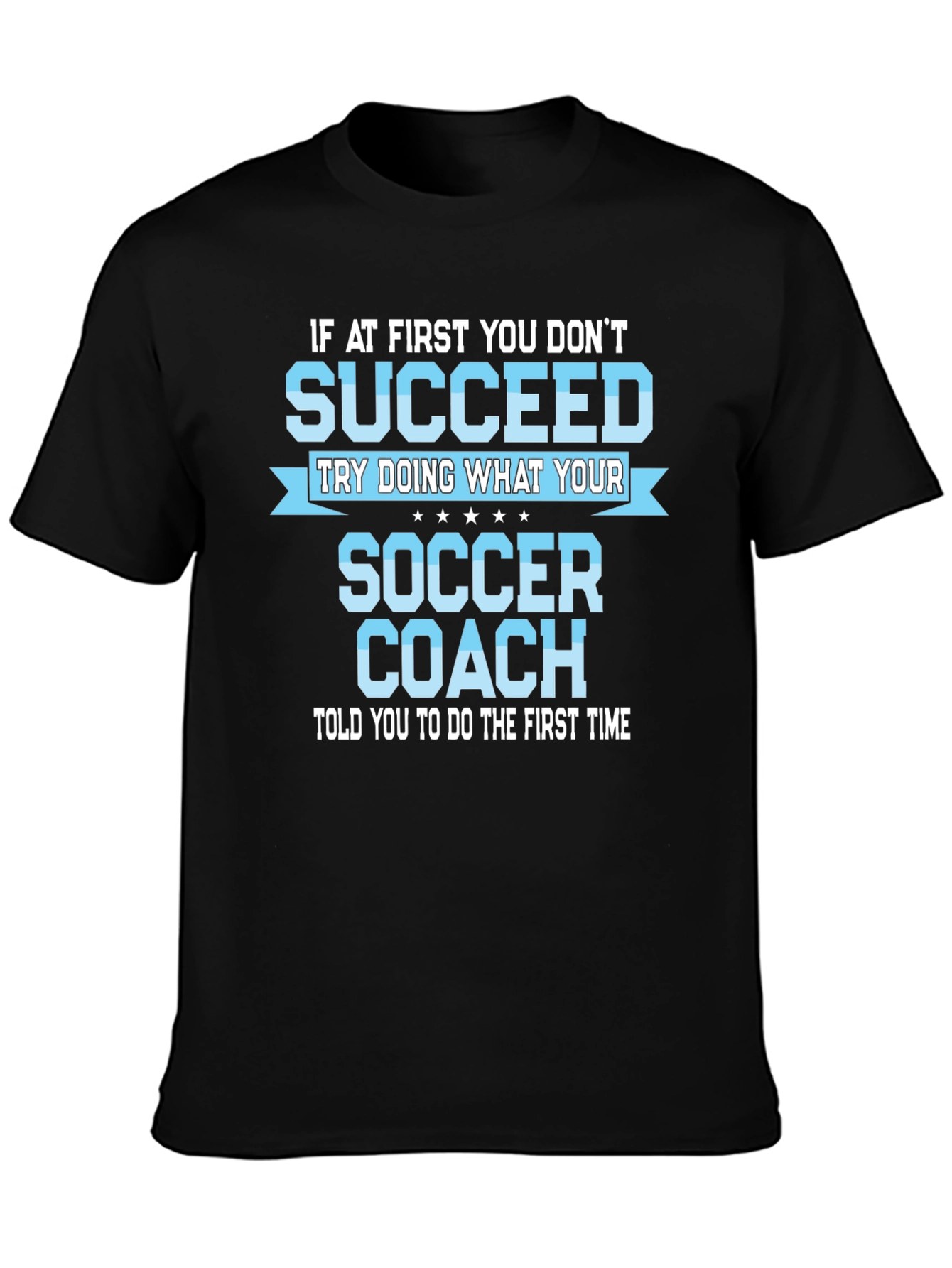 Black Soccer Coach Motivational T-Shirt view 3