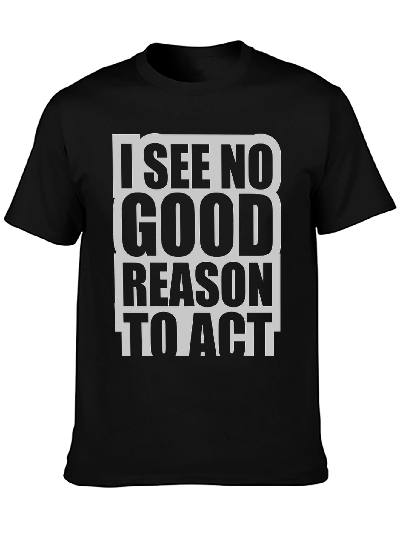 Black I See No Good Reason To Act Funny Graphic T-Shirt view 3