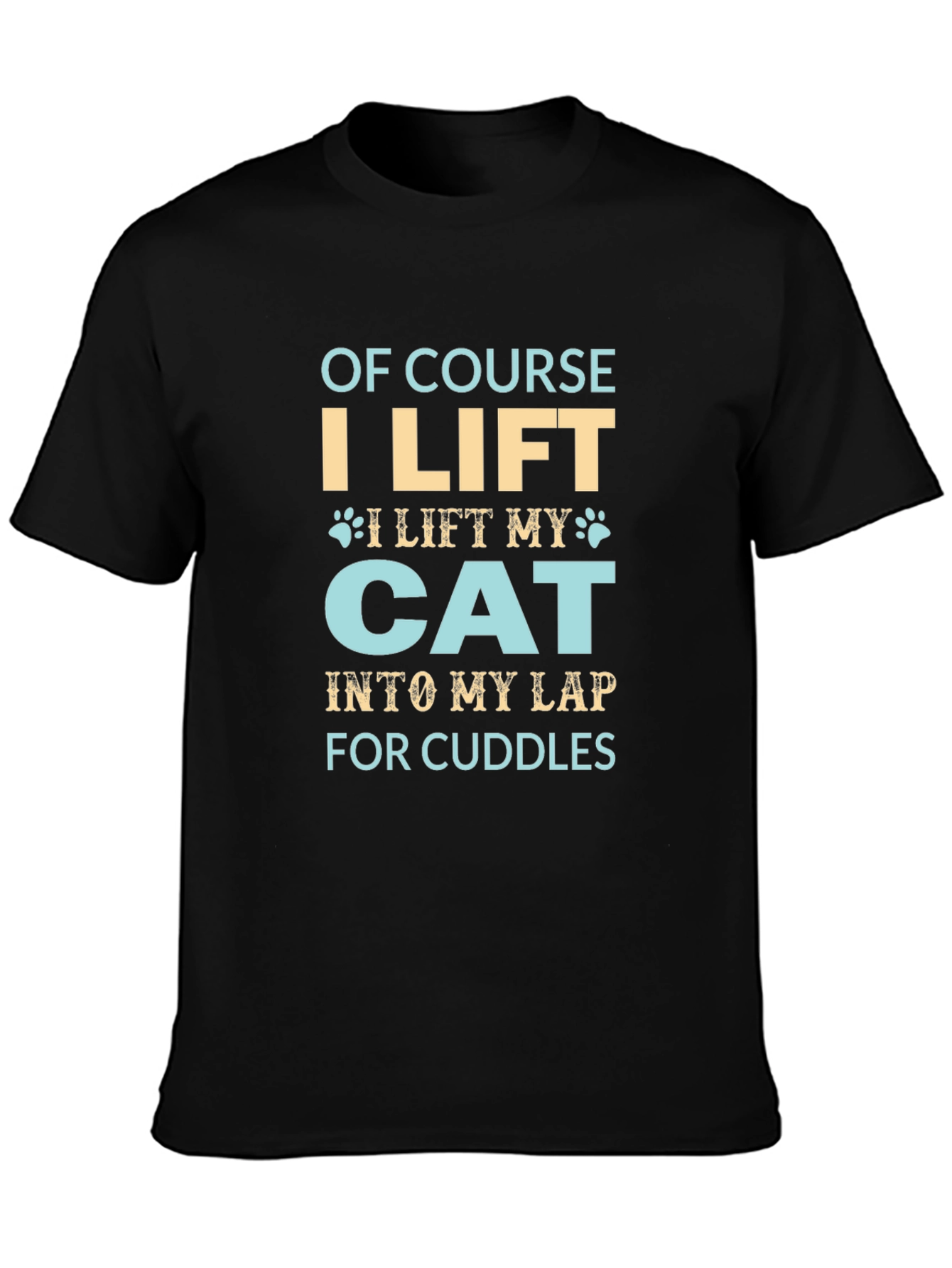 Black Funny Cat Lover T-Shirt - Of Course I Lift My Cat view 3