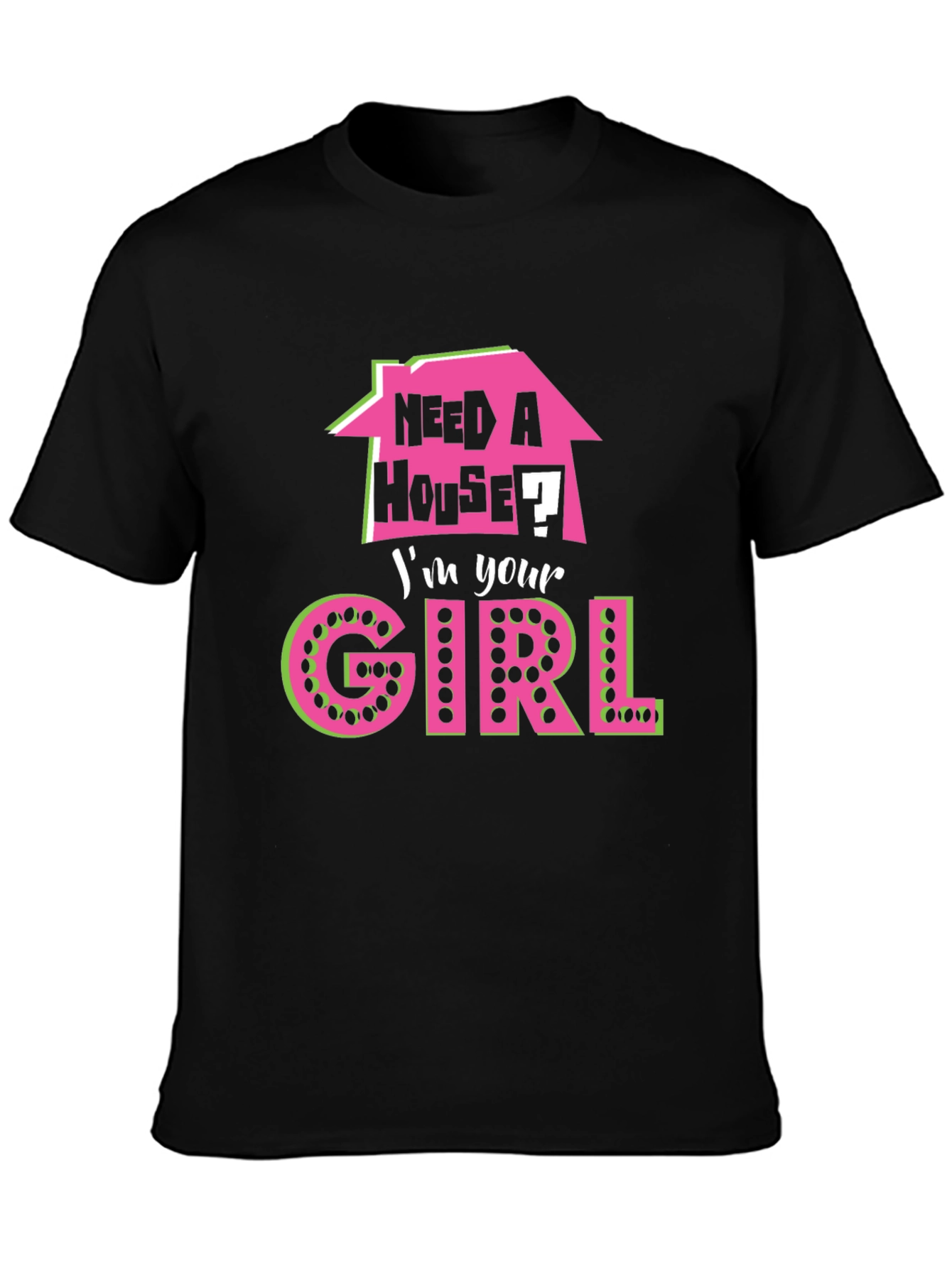 Black Need a House? I'm Your Girl T-Shirt view 3