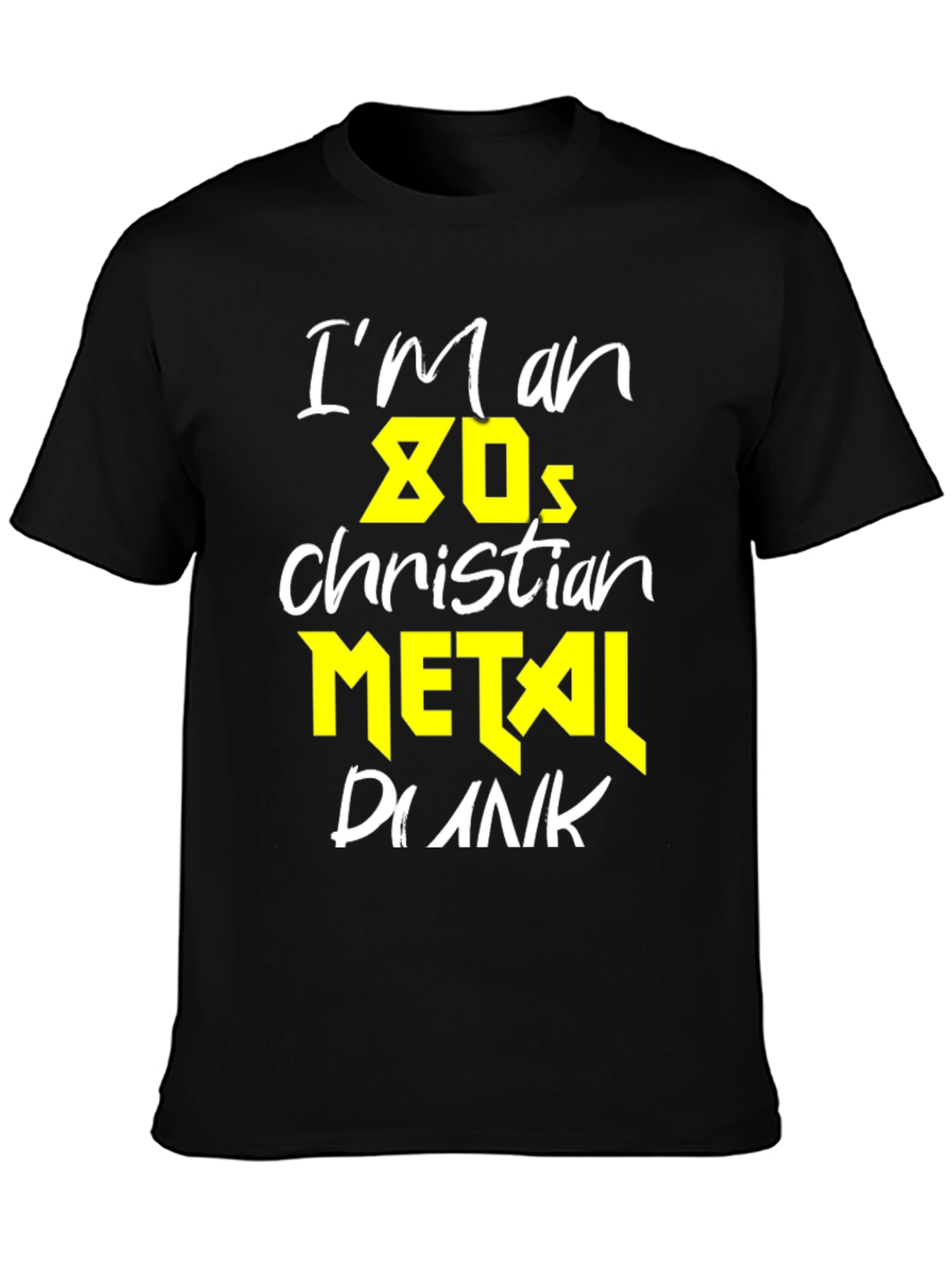 Black I'm an 80s Christian Metal Punk T-Shirt view 3