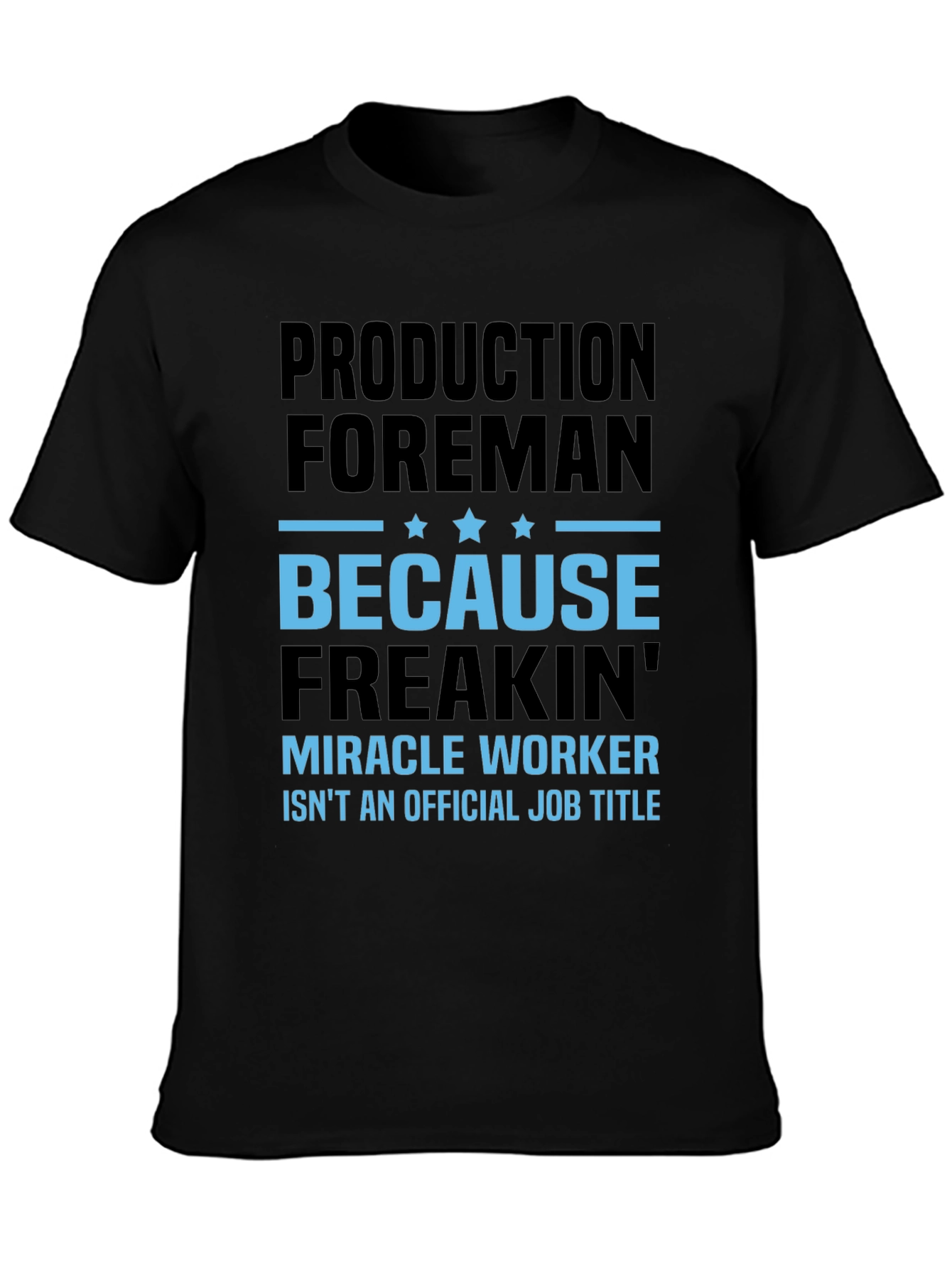 Black Production Foreman Miracle Worker Funny Job Title T-Shirt view 3